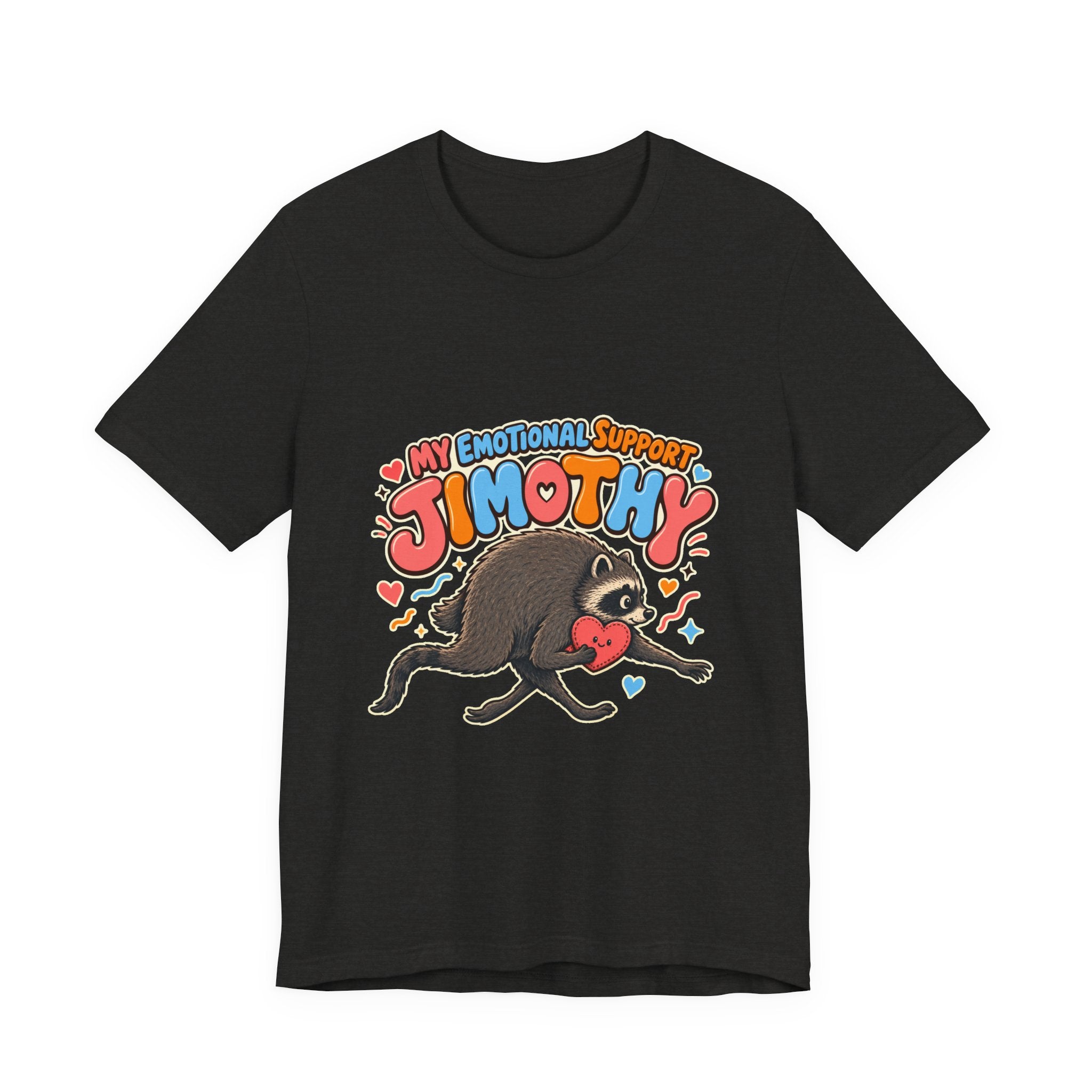 Unisex Multi Colors - My Emotional Support Jimothy T-Shirt