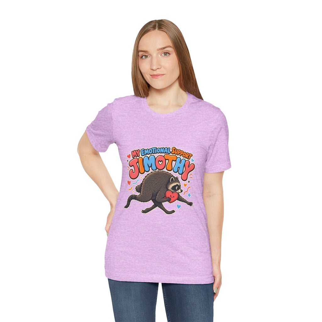 My Emotional Support Jimothy T-Shirt — Unisex Multi Colors