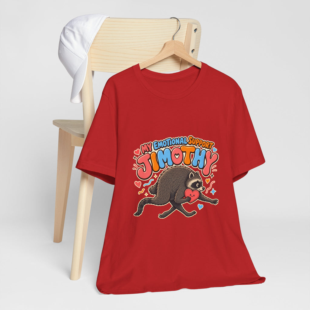 My Emotional Support Jimothy T-Shirt — Unisex Multi Colors