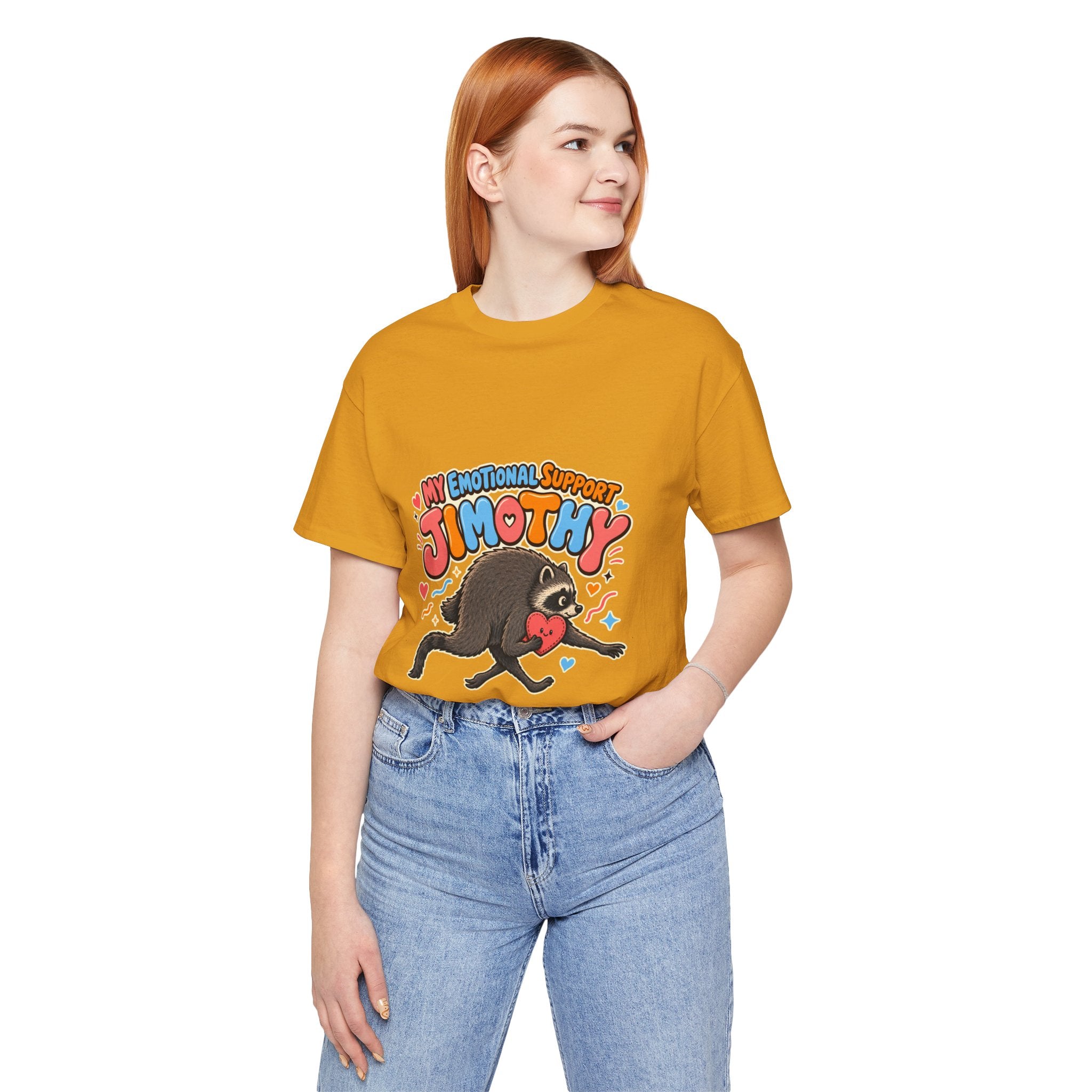 My Emotional Support Jimothy T-Shirt — Unisex Multi Colors