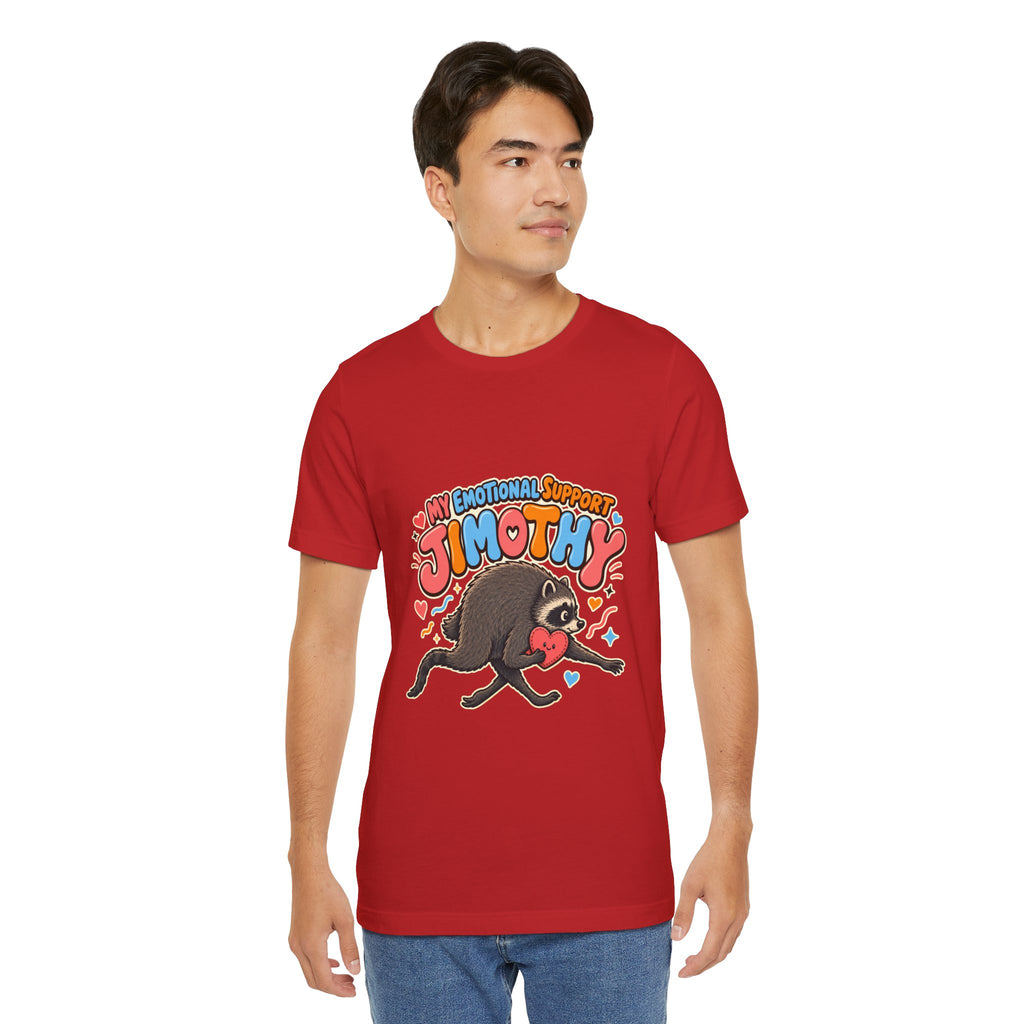 My Emotional Support Jimothy T-Shirt — Unisex Multi Colors