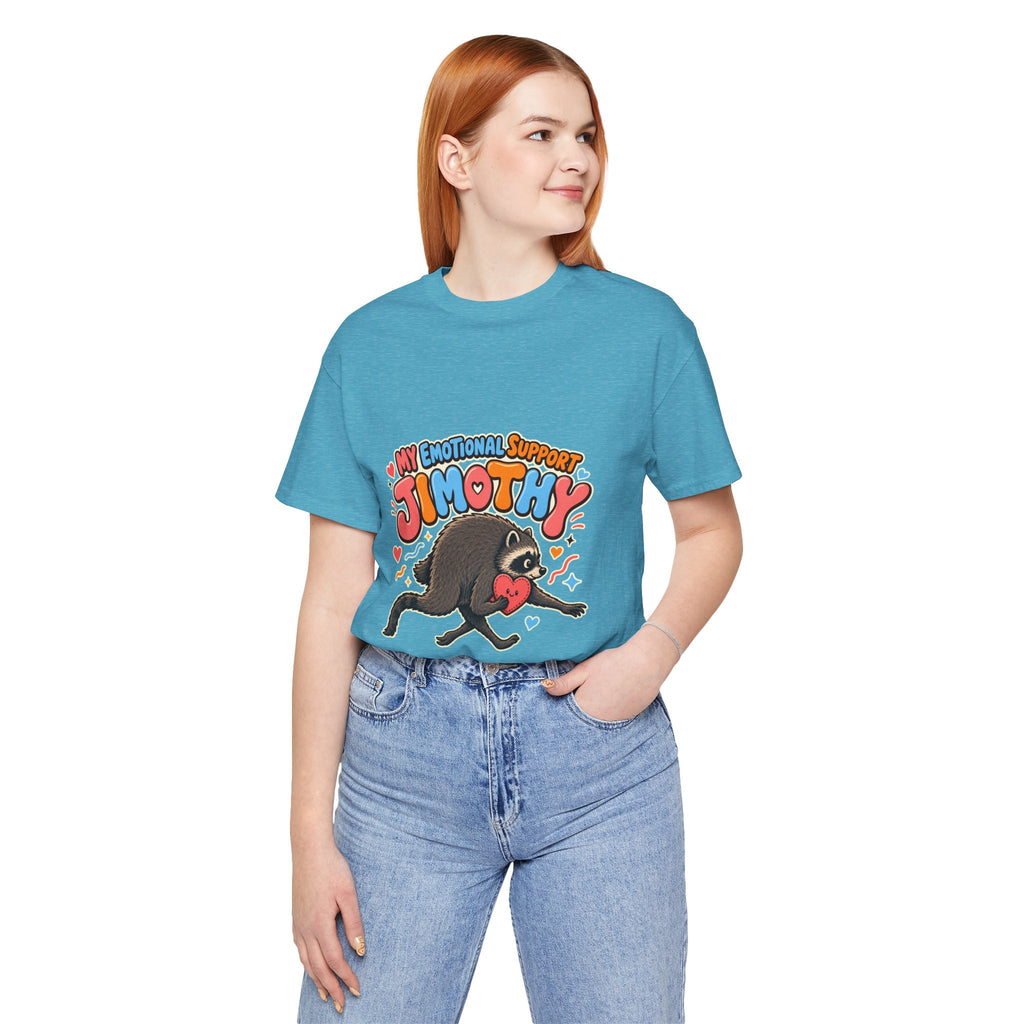 My Emotional Support Jimothy T-Shirt — Unisex Multi Colors