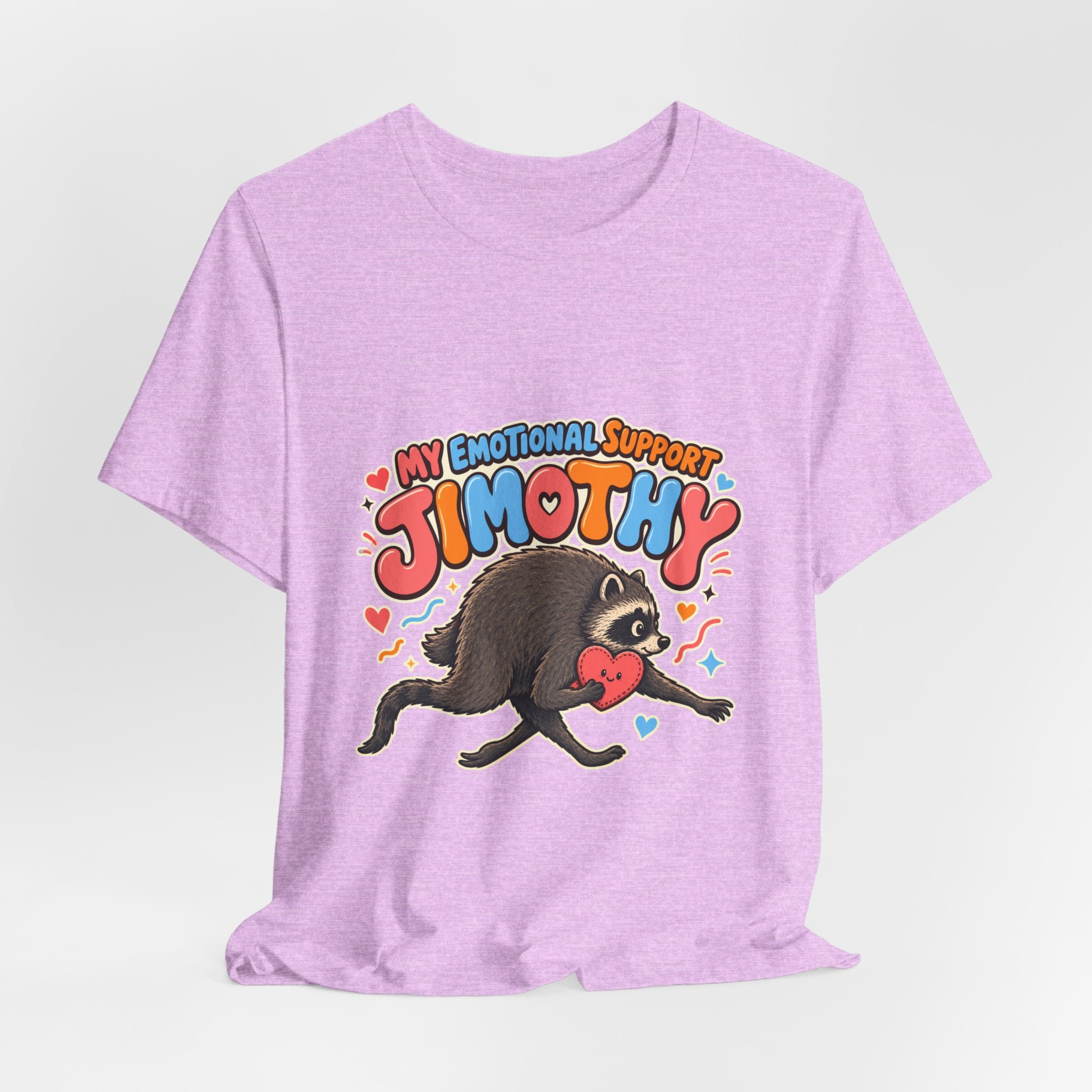 My Emotional Support Jimothy T-Shirt — Unisex Multi Colors