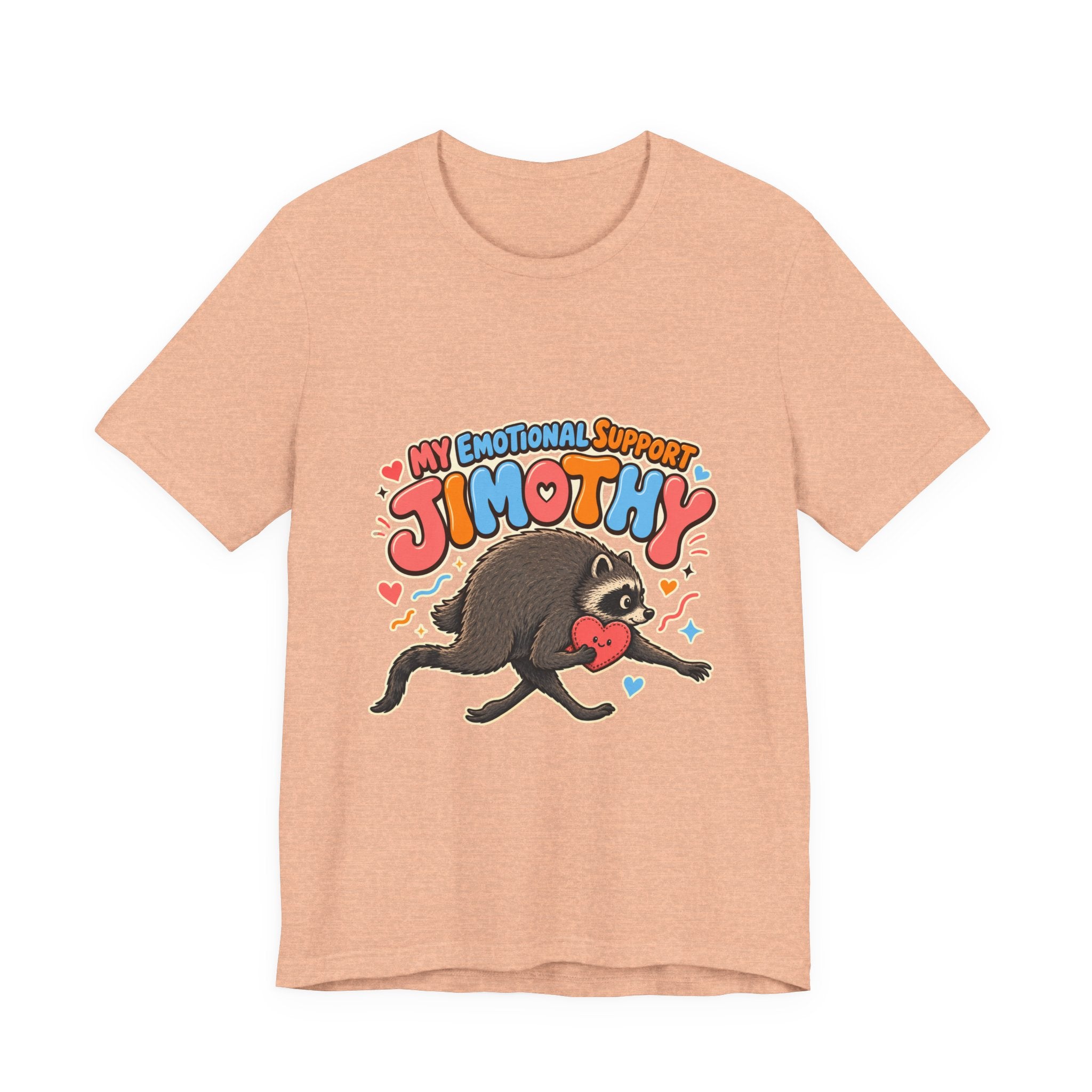Unisex Multi Colors - My Emotional Support Jimothy T-Shirt