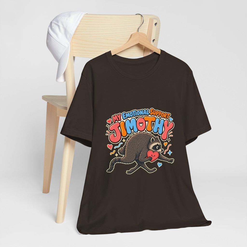 My Emotional Support Jimothy T-Shirt — Unisex Multi Colors