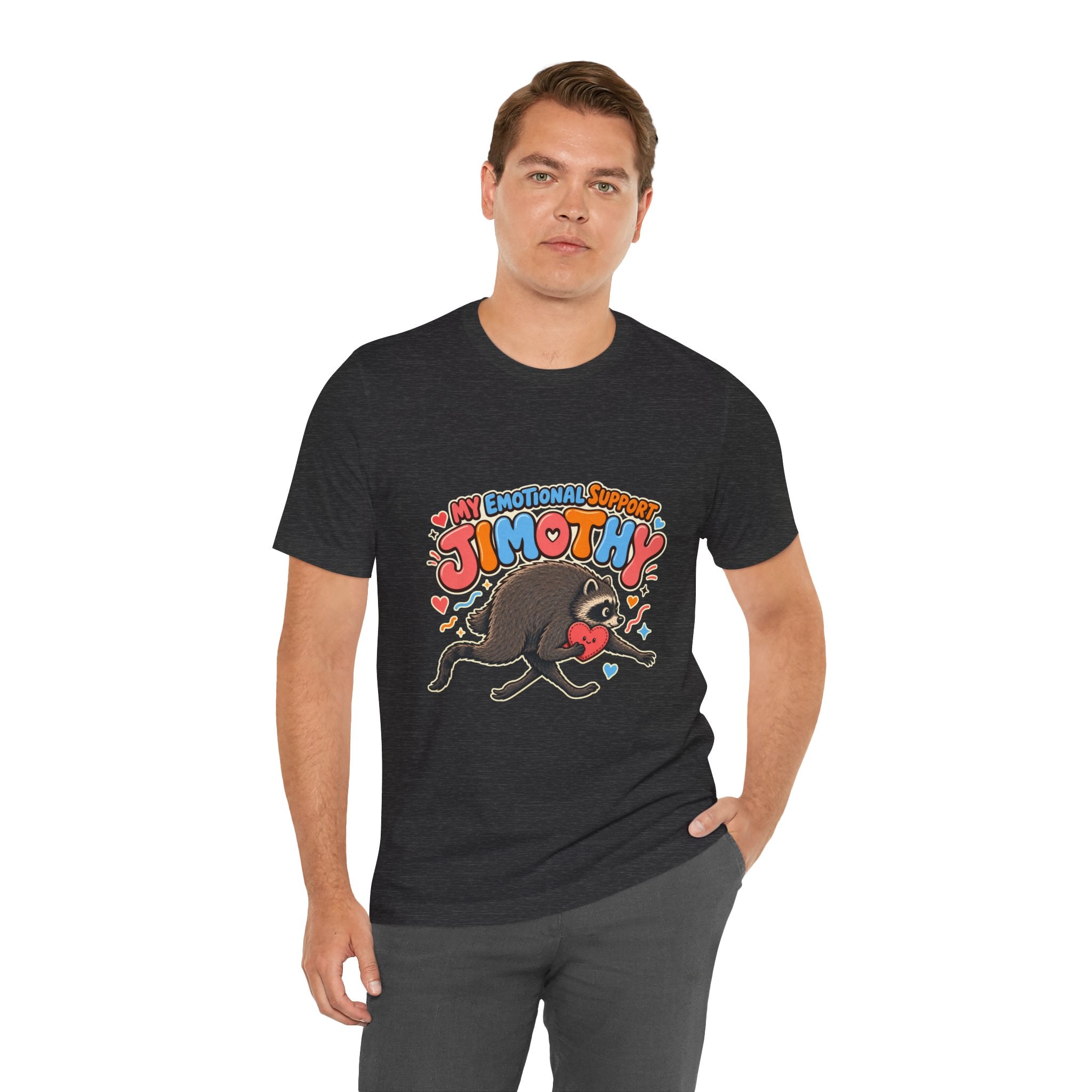 My Emotional Support Jimothy T-Shirt — Unisex Multi Colors