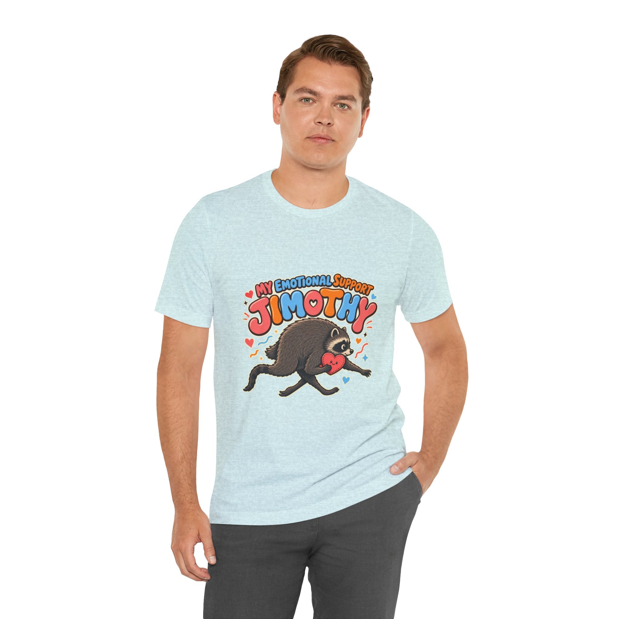 My Emotional Support Jimothy T-Shirt — Unisex Multi Colors