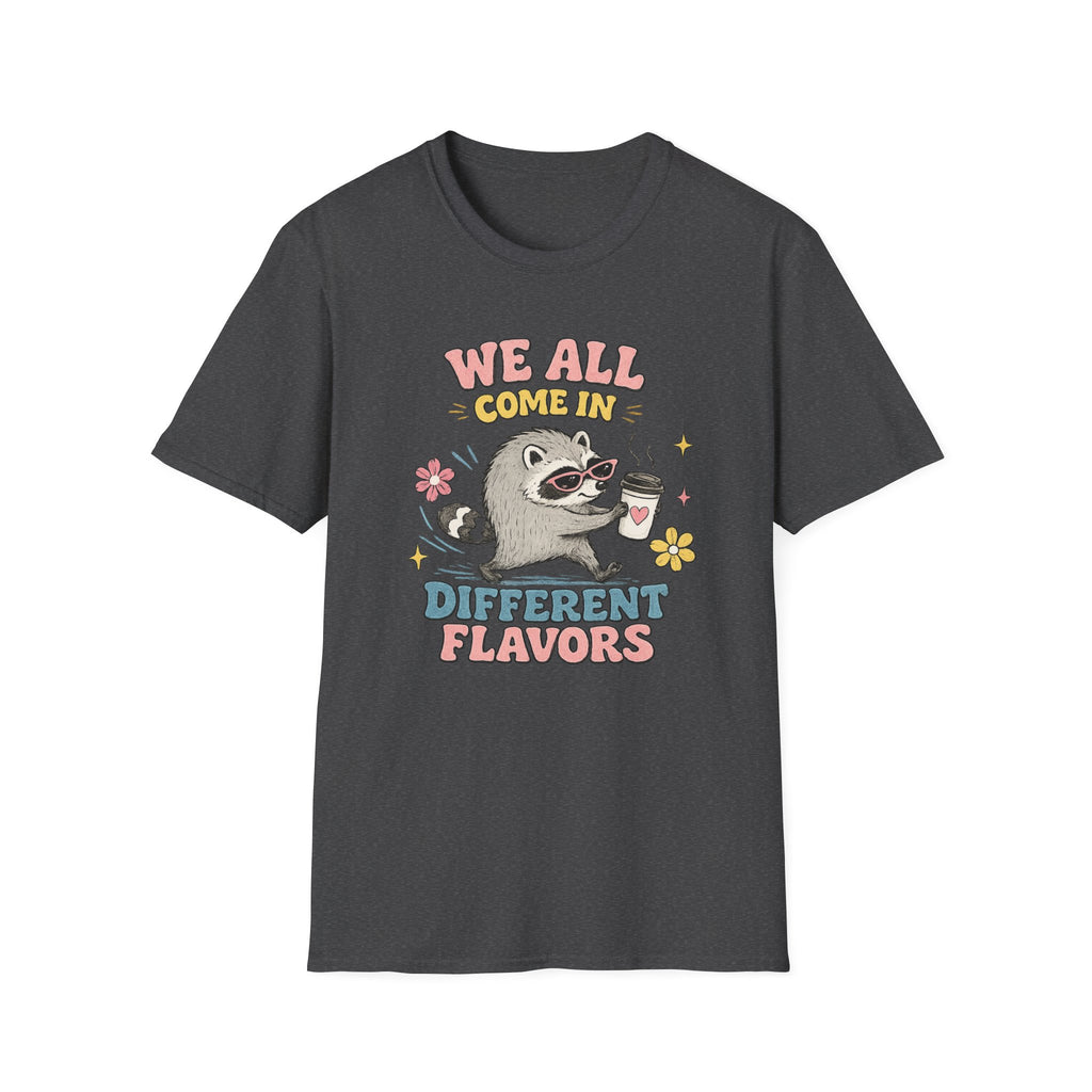 T-Shirt — "We All Come In Different Flavors" Design #4
