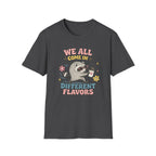 T-Shirt — "We All Come In Different Flavors" Design #4
