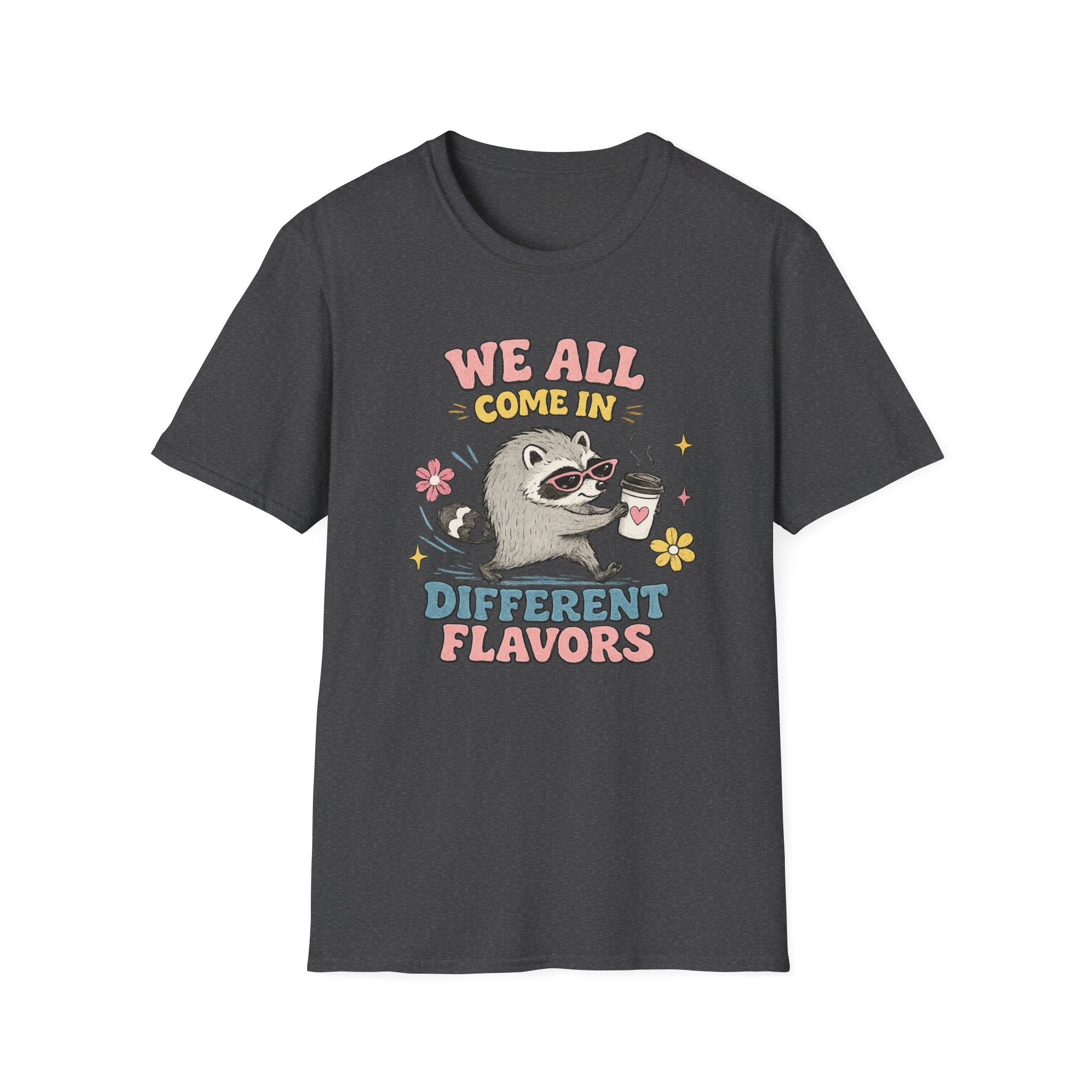 T-Shirt — "We All Come In Different Flavors" Design #4