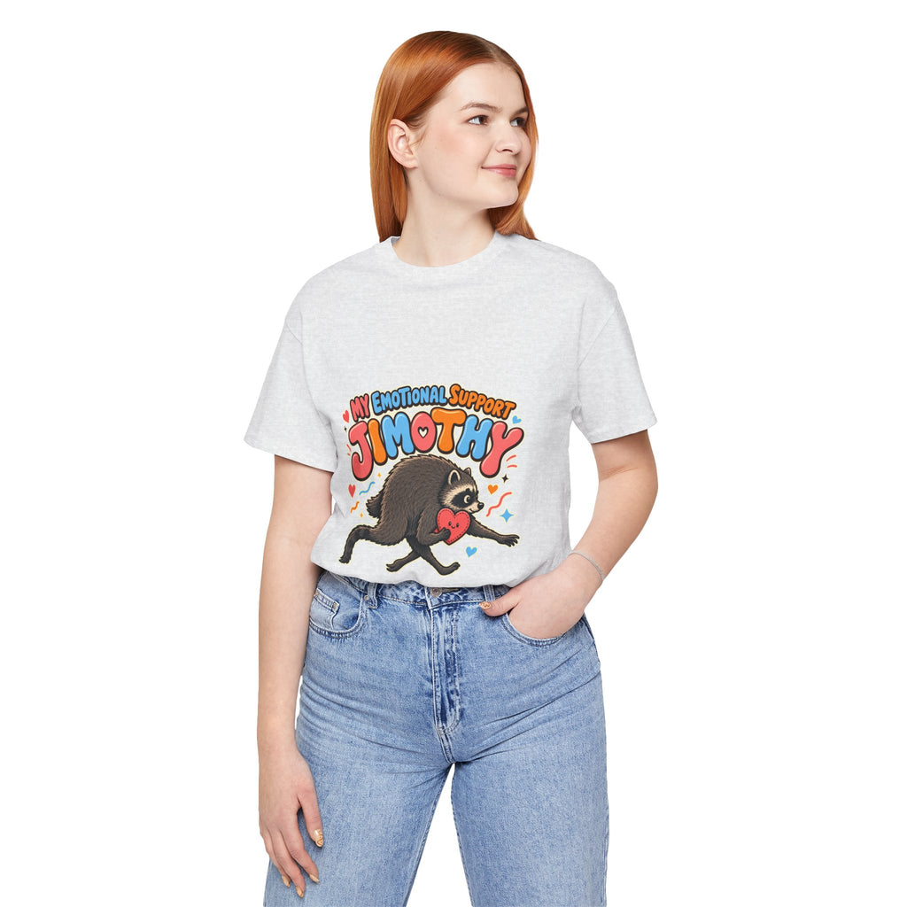 My Emotional Support Jimothy T-Shirt — Unisex Multi Colors