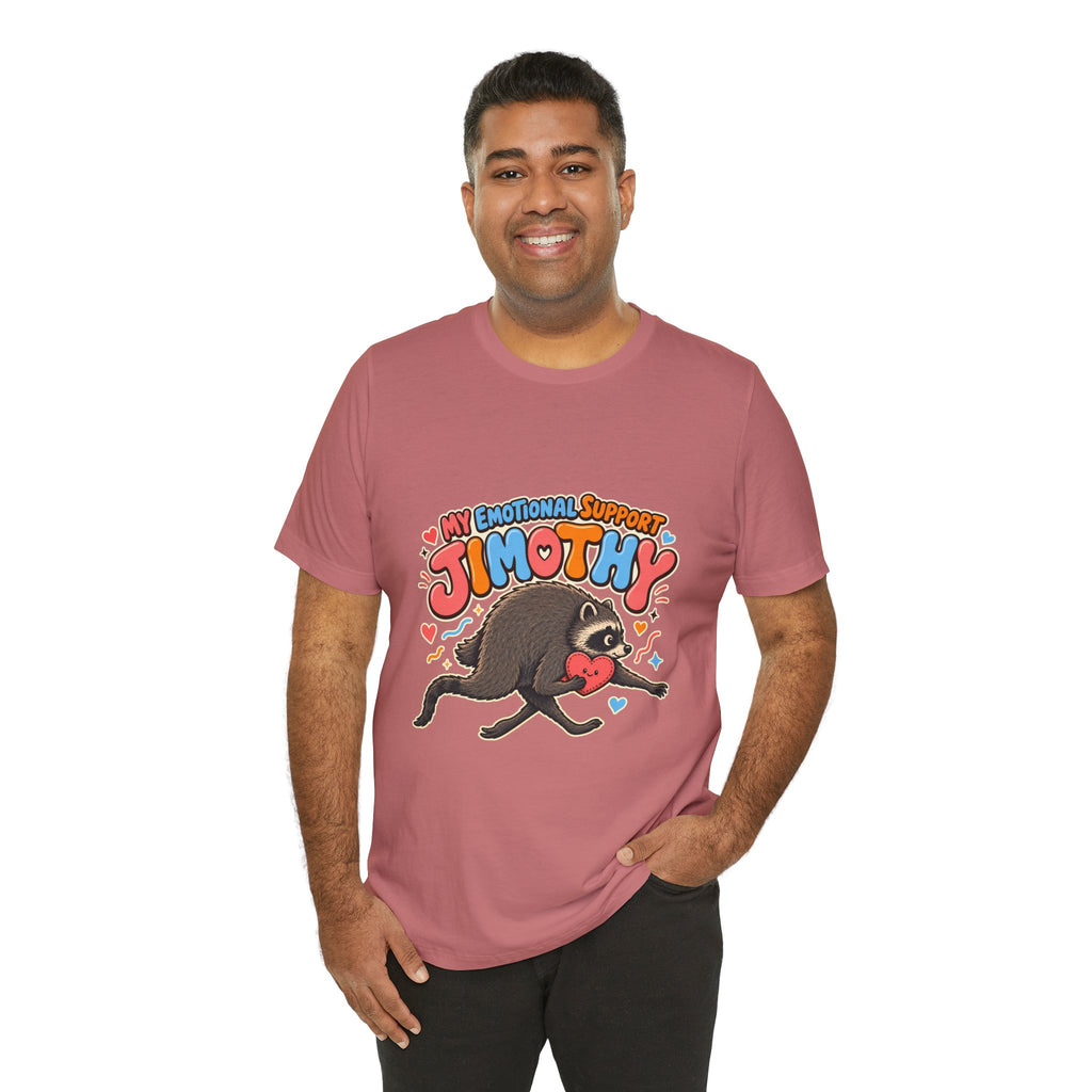 My Emotional Support Jimothy T-Shirt — Unisex Multi Colors