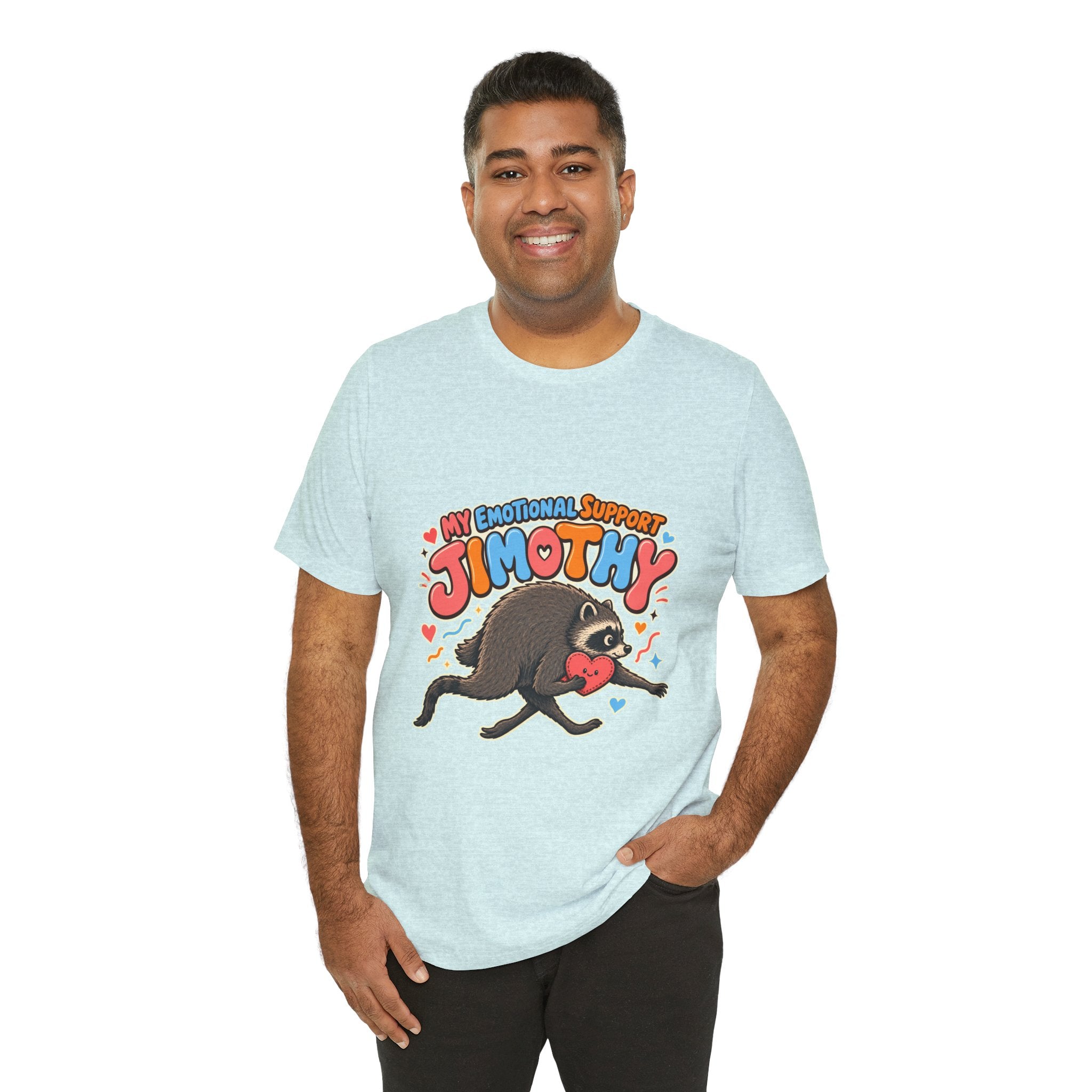 My Emotional Support Jimothy T-Shirt — Unisex Multi Colors
