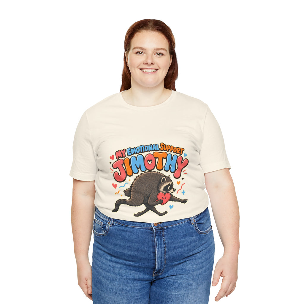 My Emotional Support Jimothy T-Shirt — Unisex Multi Colors