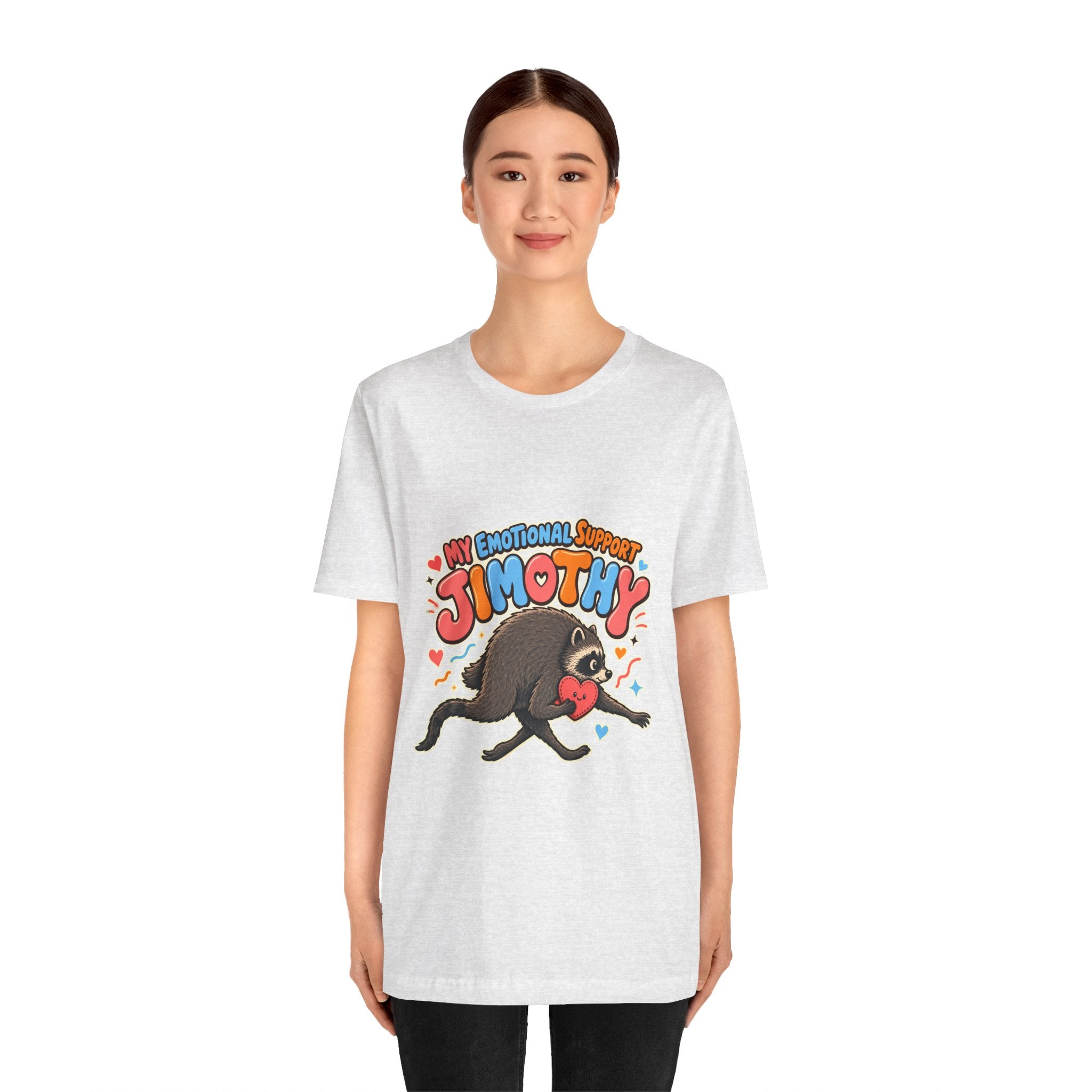 My Emotional Support Jimothy T-Shirt — Unisex Multi Colors