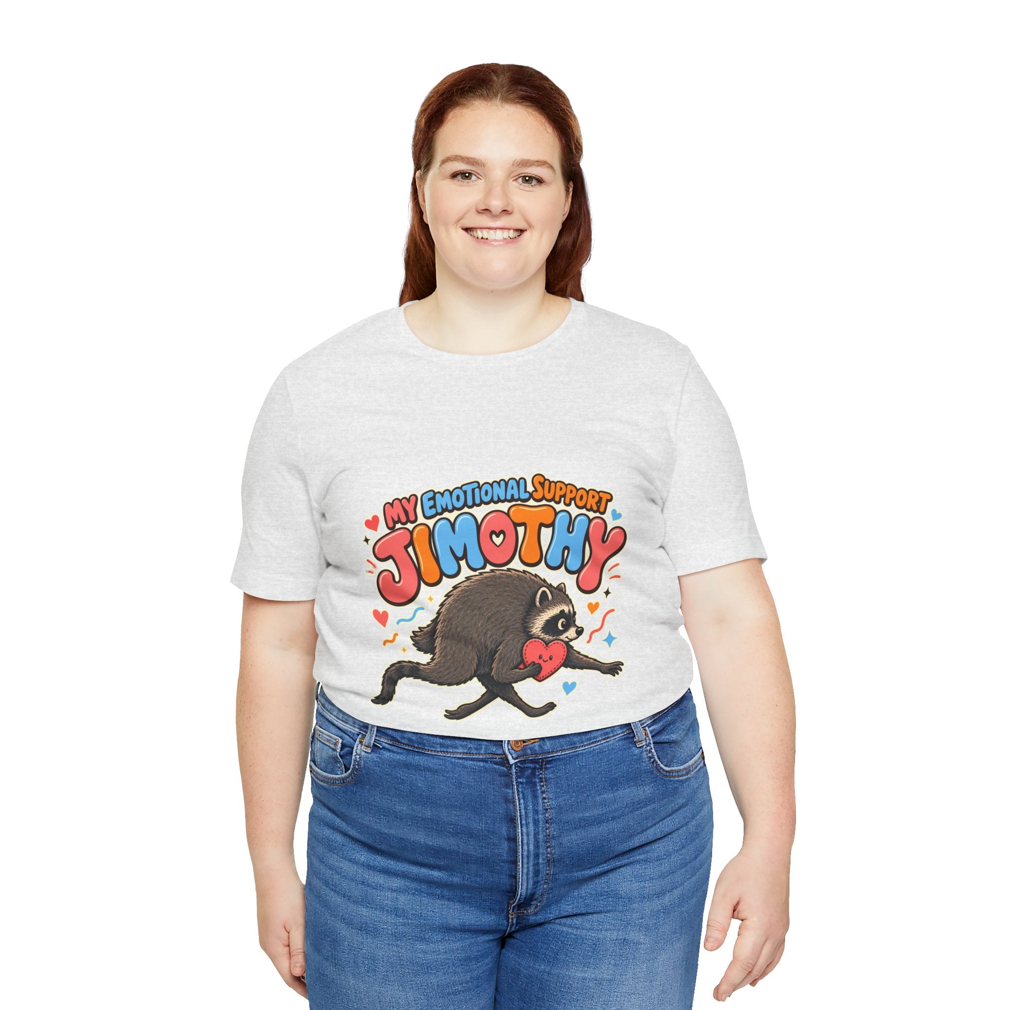 My Emotional Support Jimothy T-Shirt — Unisex Multi Colors