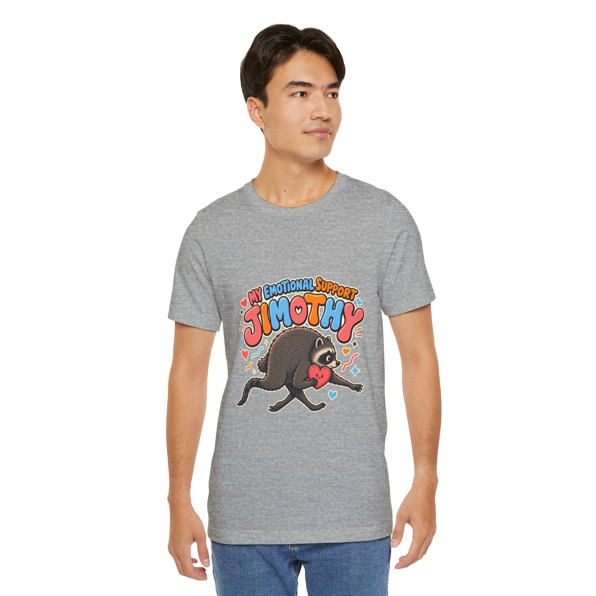 My Emotional Support Jimothy T-Shirt — Unisex Multi Colors