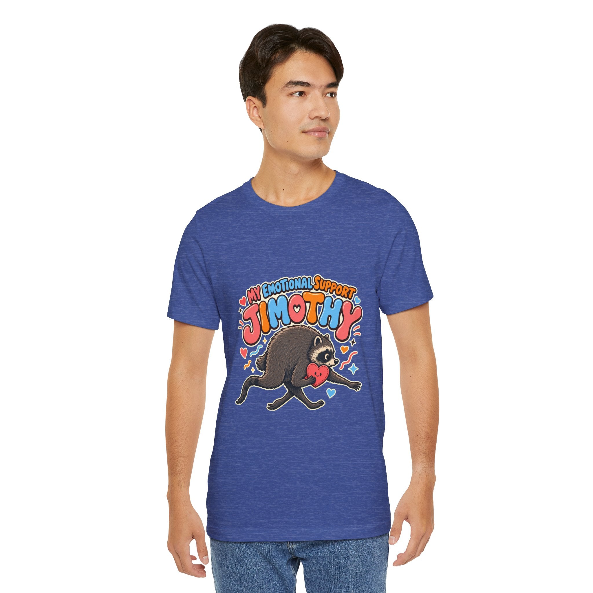 My Emotional Support Jimothy T-Shirt — Unisex Multi Colors