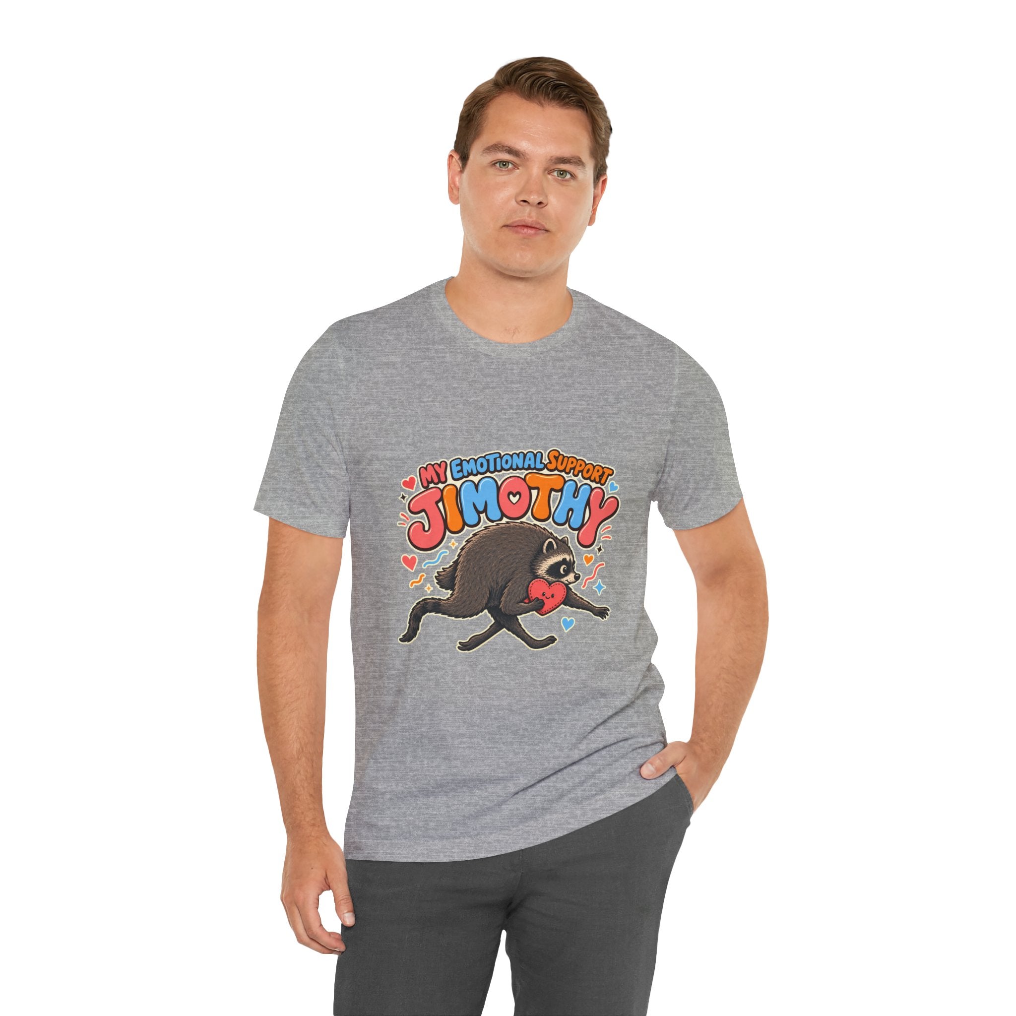My Emotional Support Jimothy T-Shirt — Unisex Multi Colors