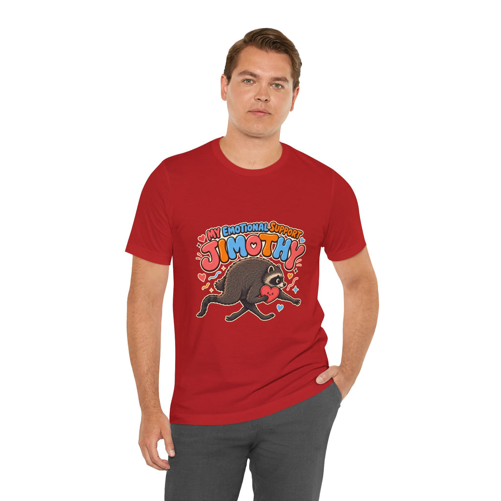 My Emotional Support Jimothy T-Shirt — Unisex Multi Colors