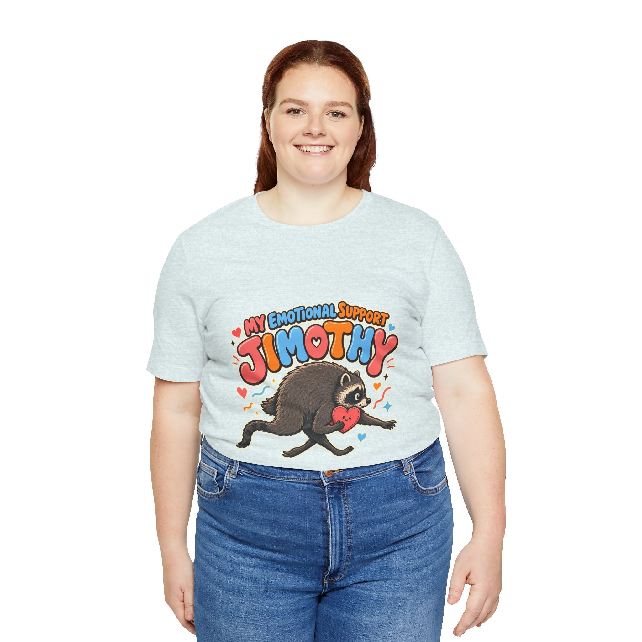 My Emotional Support Jimothy T-Shirt — Unisex Multi Colors
