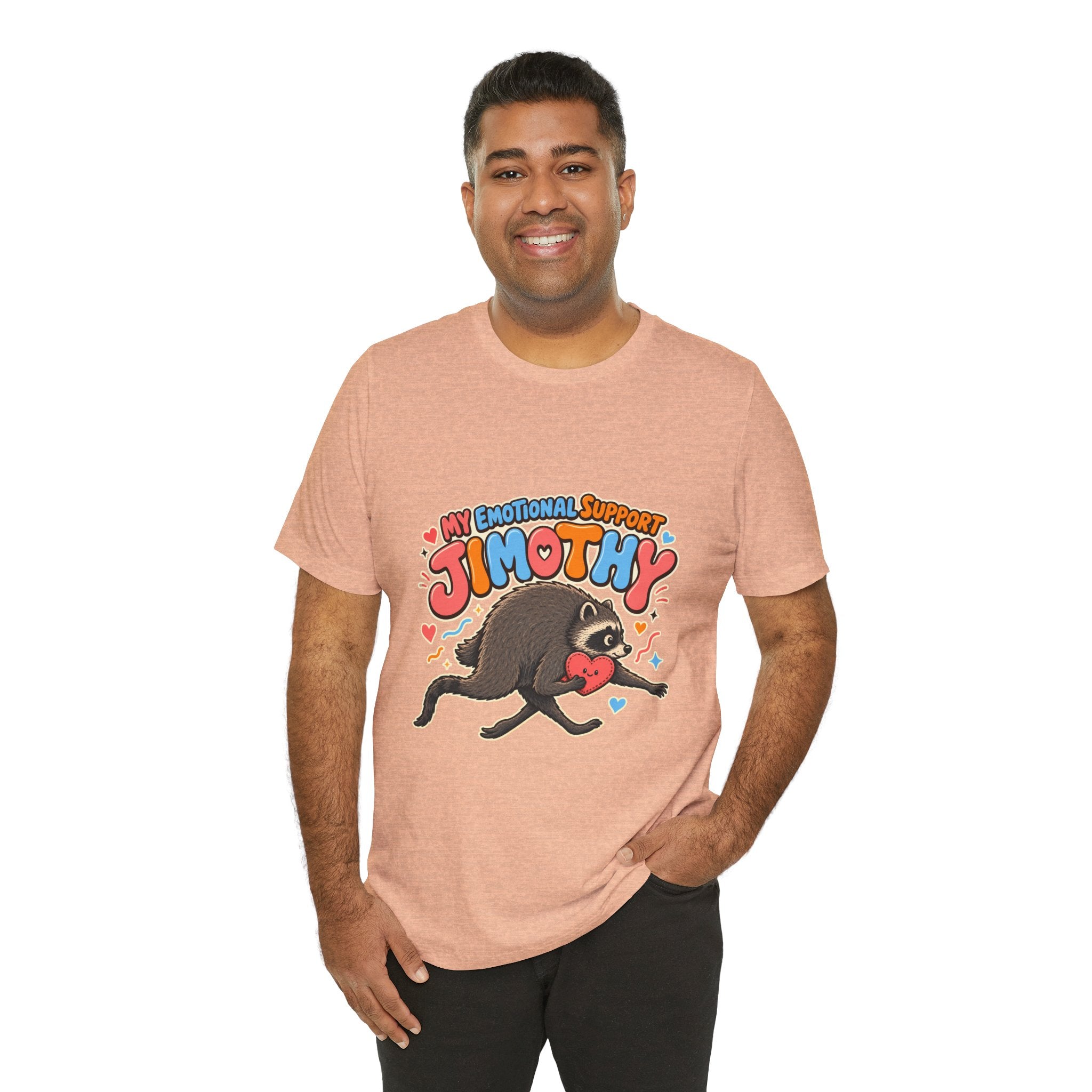 My Emotional Support Jimothy T-Shirt — Unisex Multi Colors