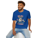 T-Shirt — "We All Come In Different Flavors" Design #4