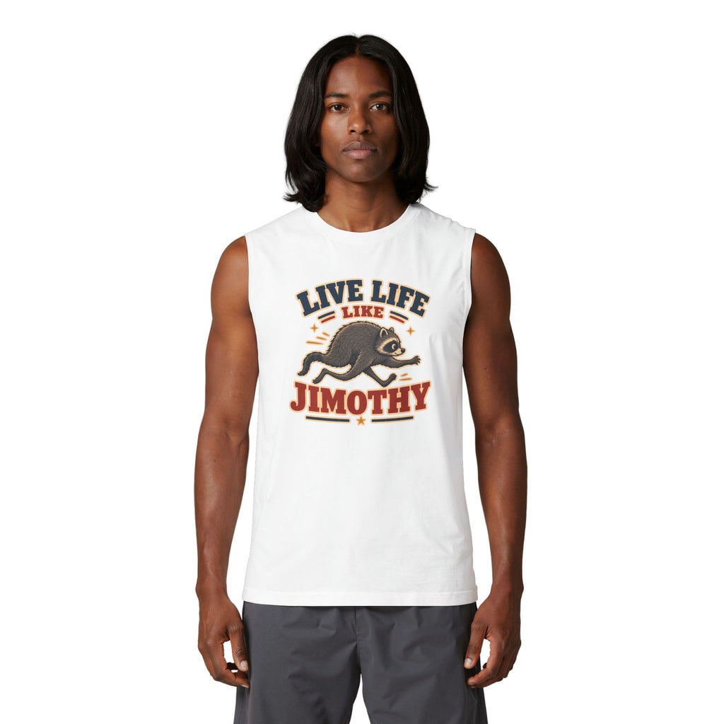 Live Life Like Jimothy Muscle Tank Top