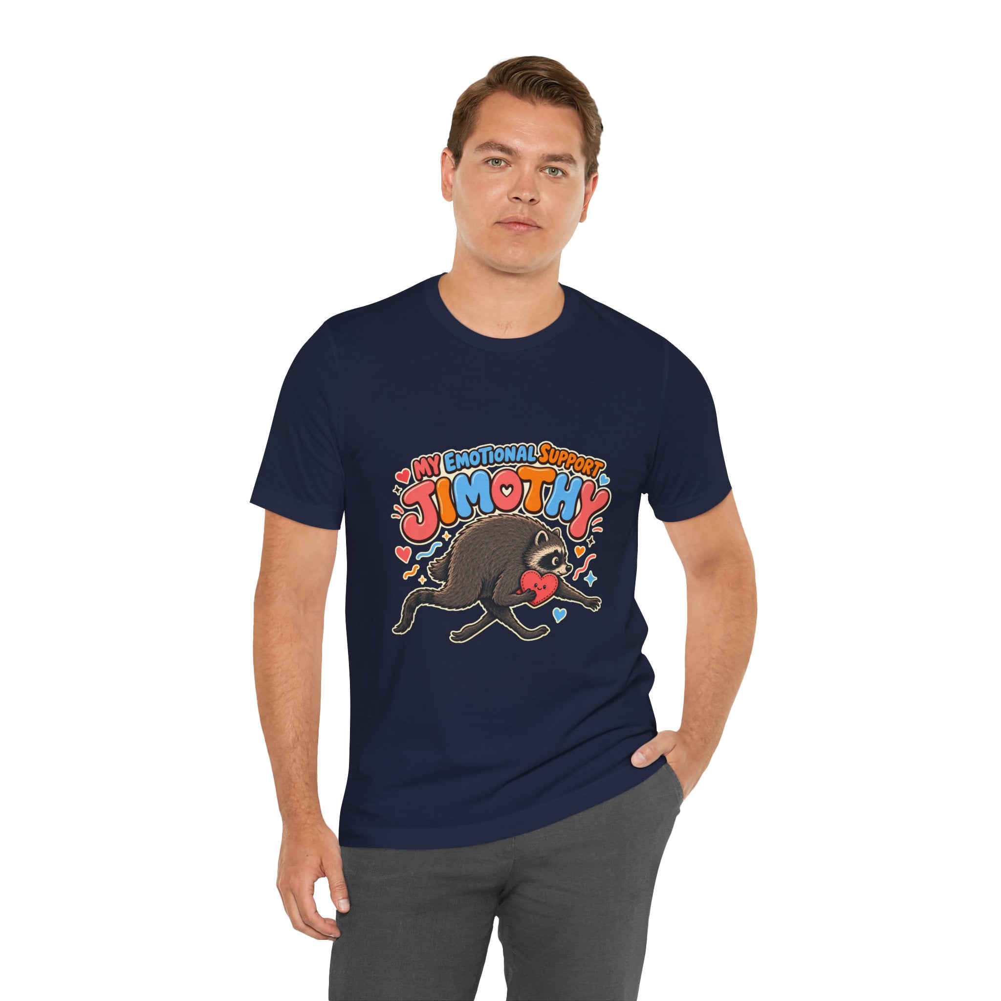 My Emotional Support Jimothy T-Shirt — Unisex Multi Colors