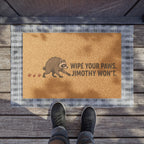 'Wipe Your Paws, Jimothy Won't' Welcome Mat