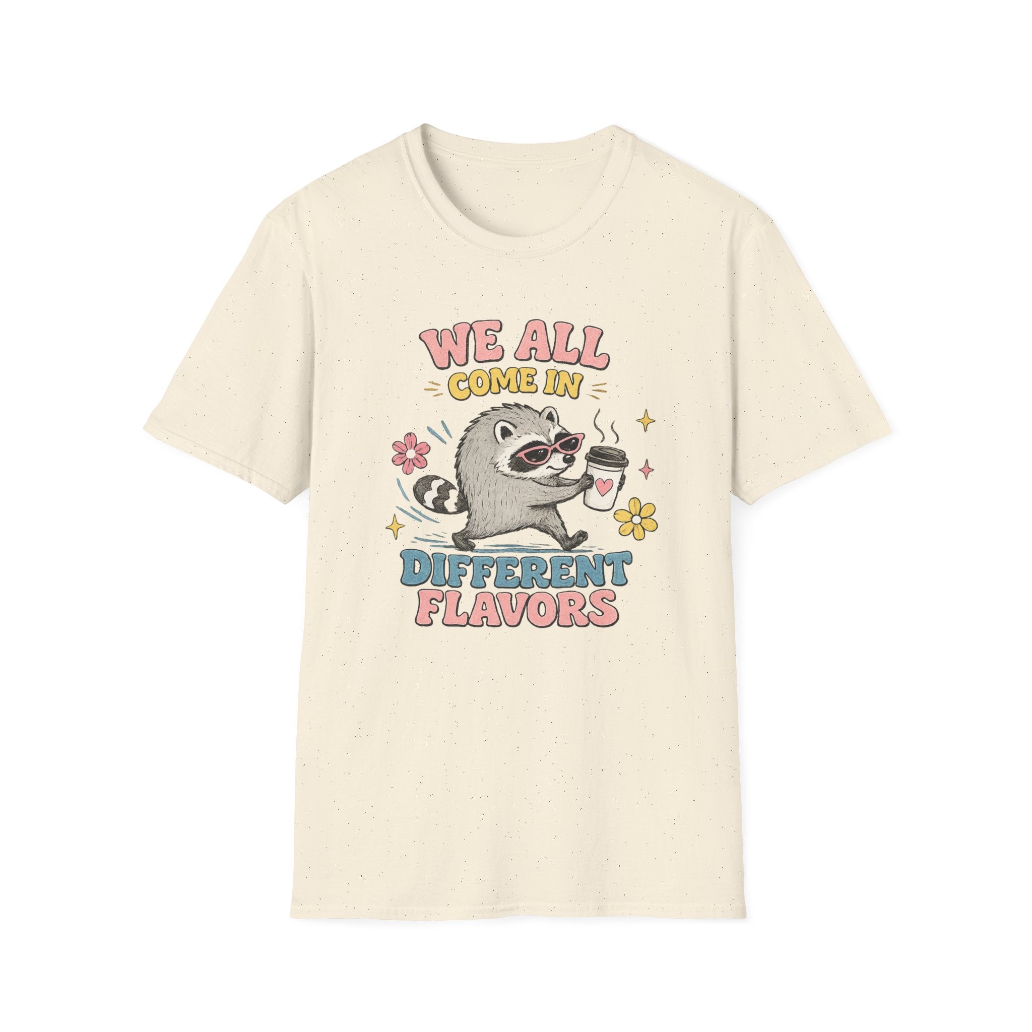 T-Shirt — "We All Come In Different Flavors" Design #4
