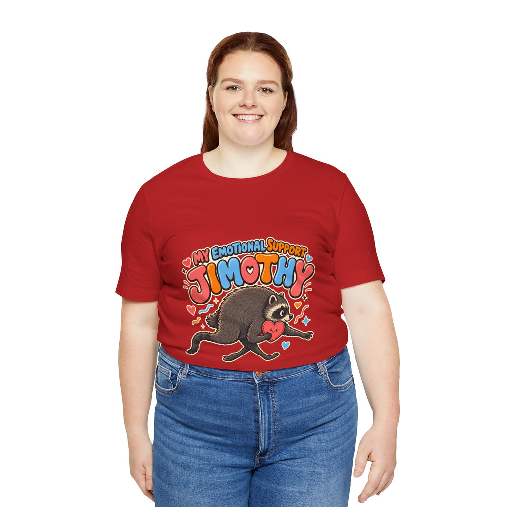 My Emotional Support Jimothy T-Shirt — Unisex Multi Colors