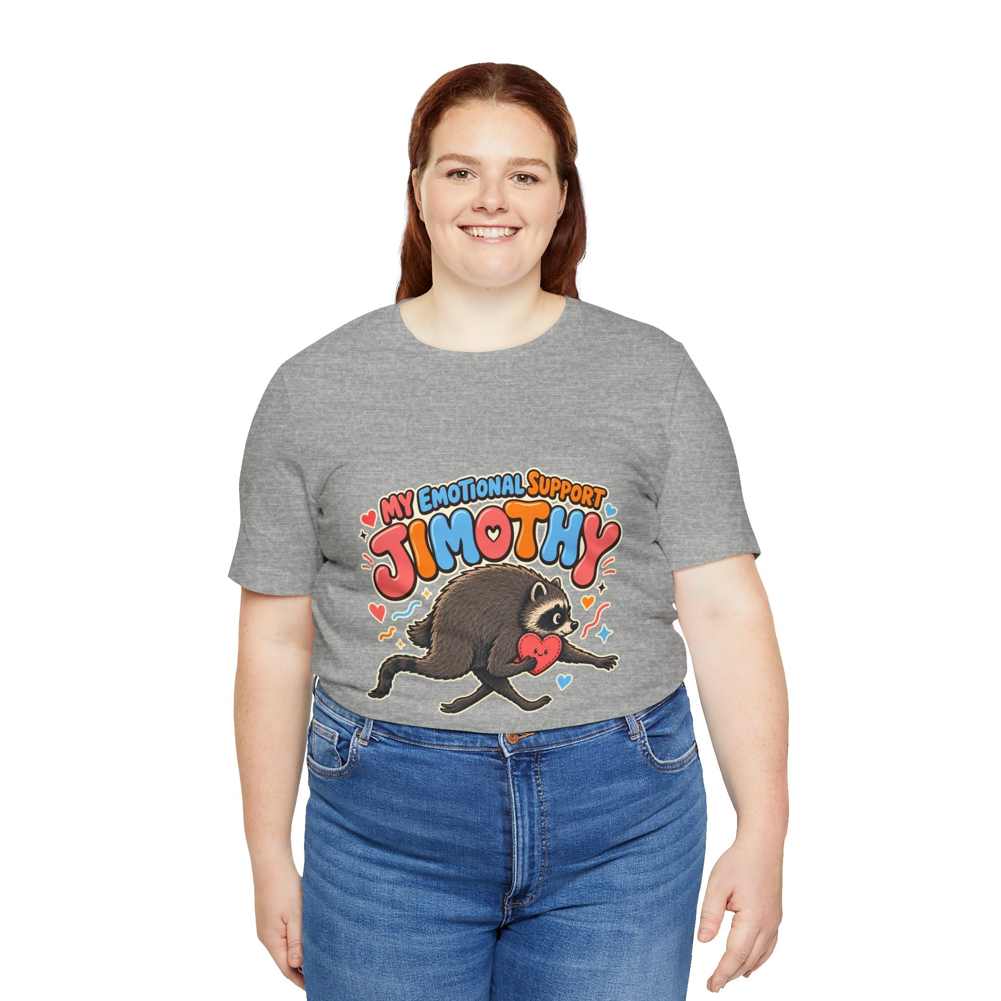 My Emotional Support Jimothy T-Shirt — Unisex Multi Colors
