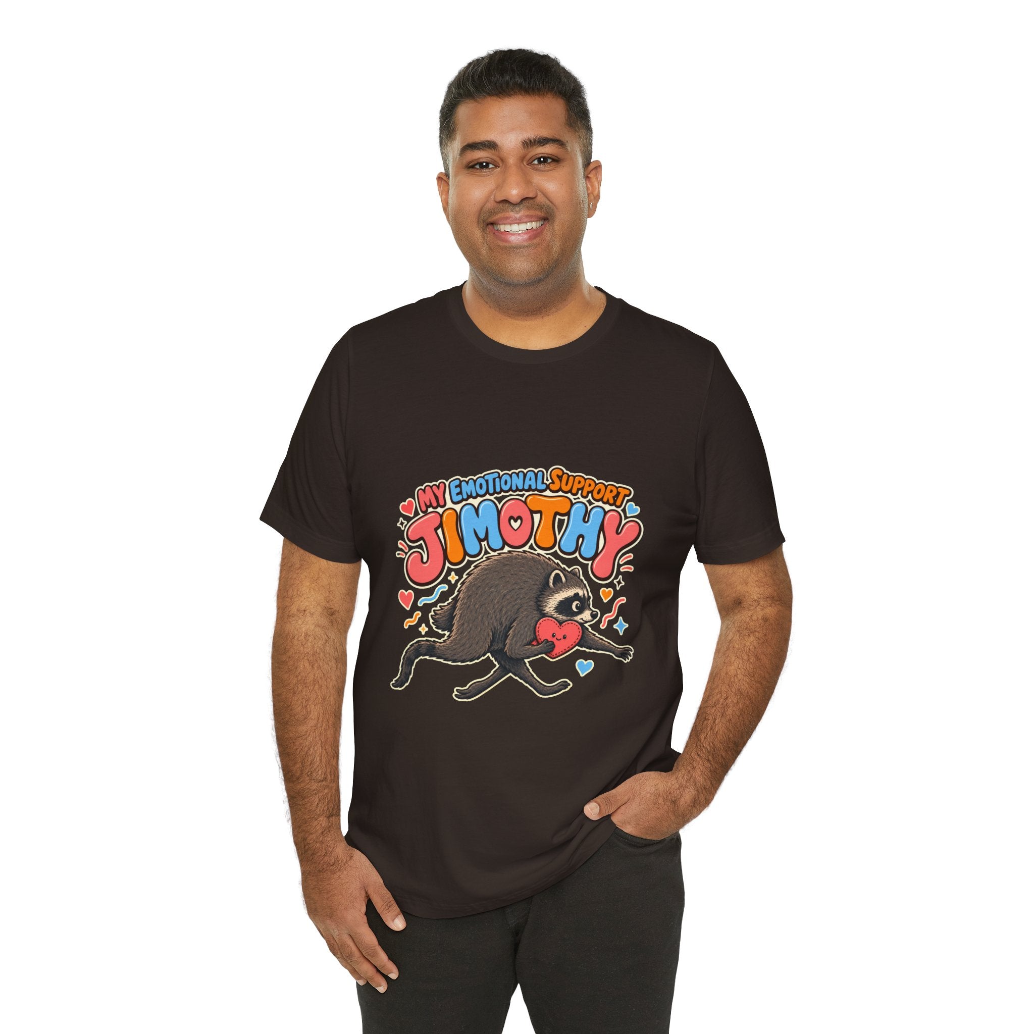 My Emotional Support Jimothy T-Shirt — Unisex Multi Colors