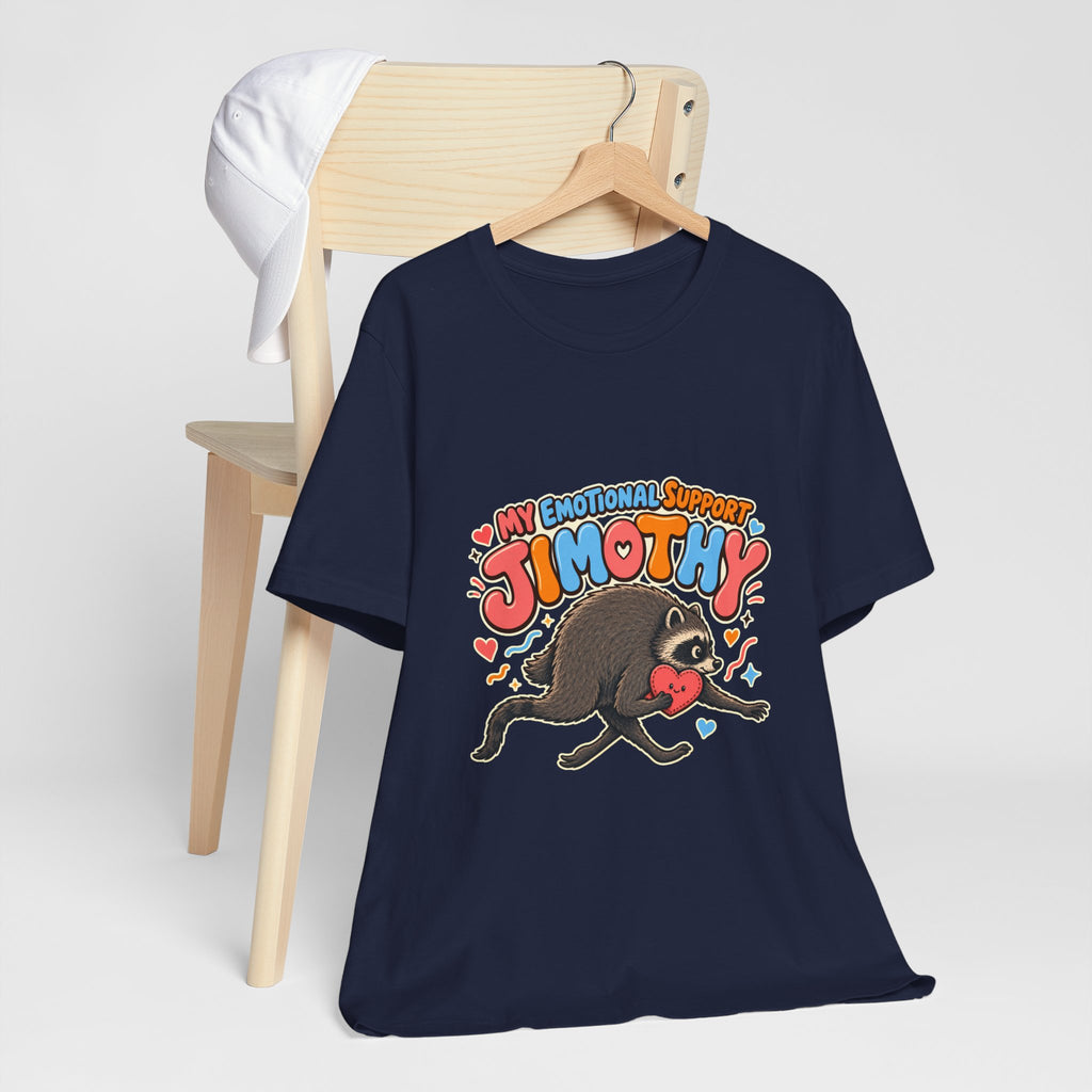 My Emotional Support Jimothy T-Shirt — Unisex Multi Colors