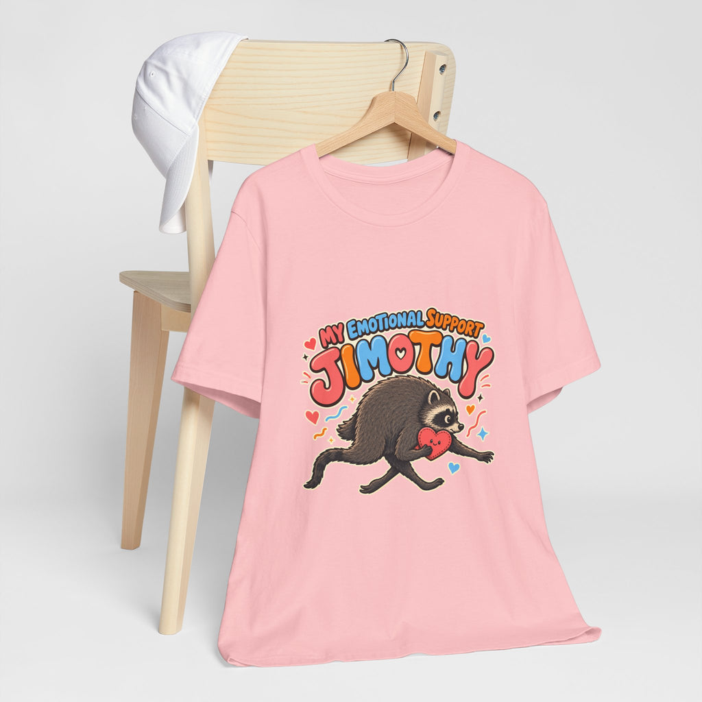 My Emotional Support Jimothy T-Shirt — Unisex Multi Colors
