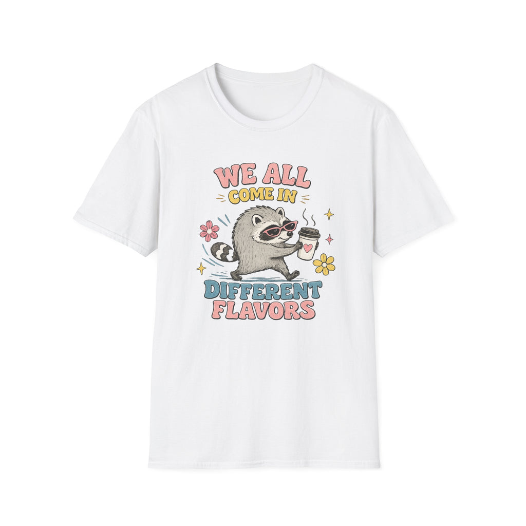T-Shirt — "We All Come In Different Flavors" Design #4