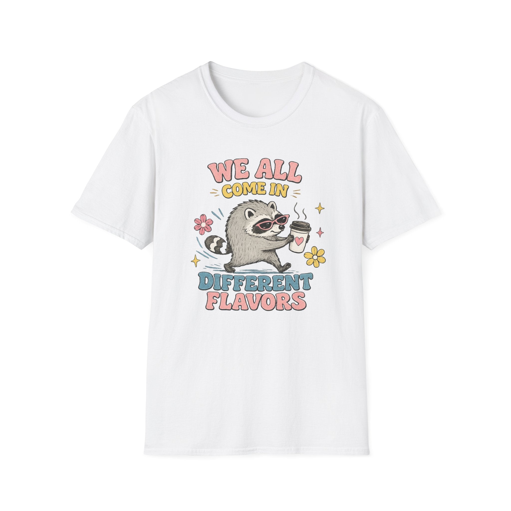 T-Shirt — "We All Come In Different Flavors" Design #4
