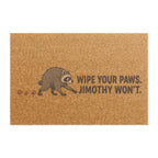 'Wipe Your Paws, Jimothy Won't' Welcome Mat