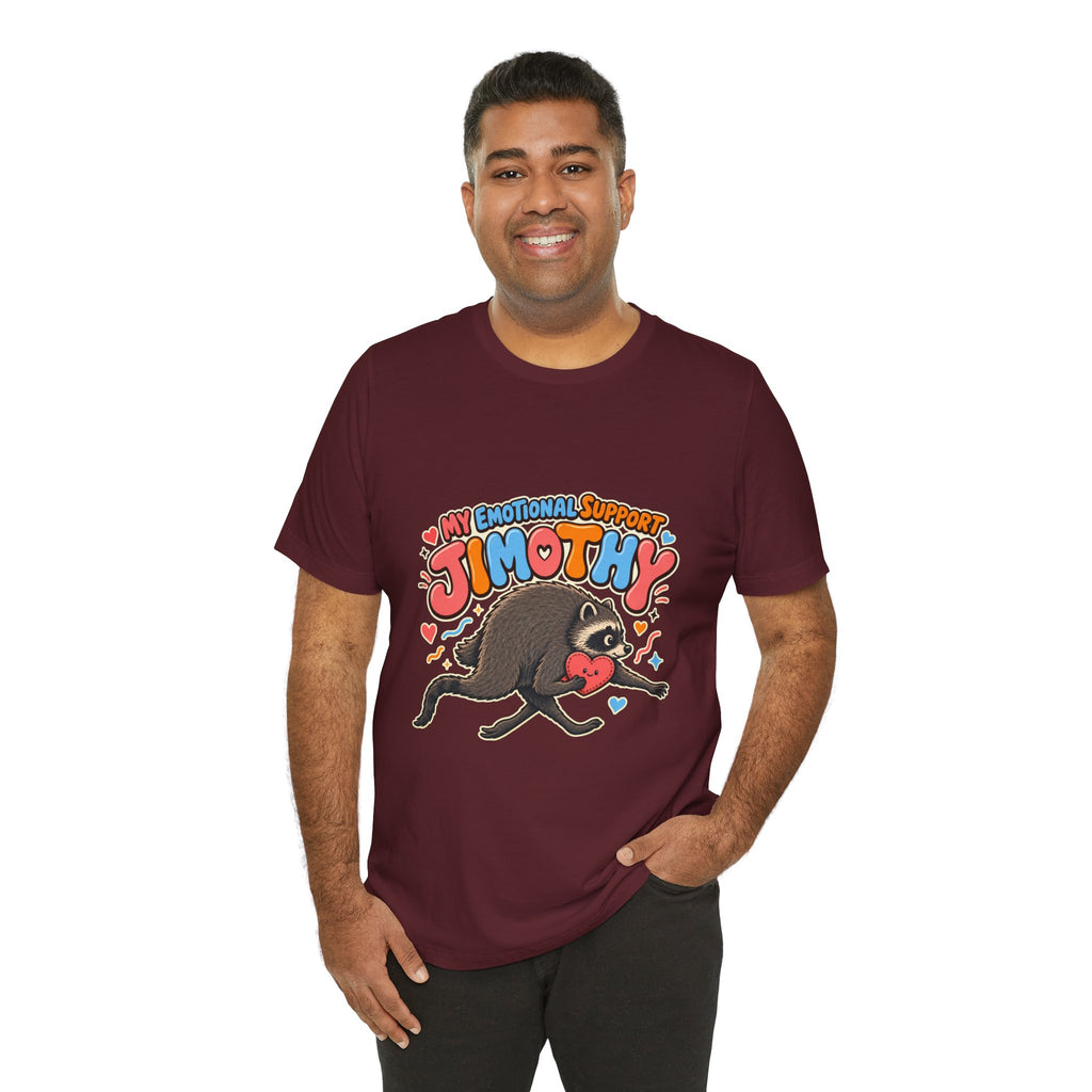 My Emotional Support Jimothy T-Shirt — Unisex Multi Colors