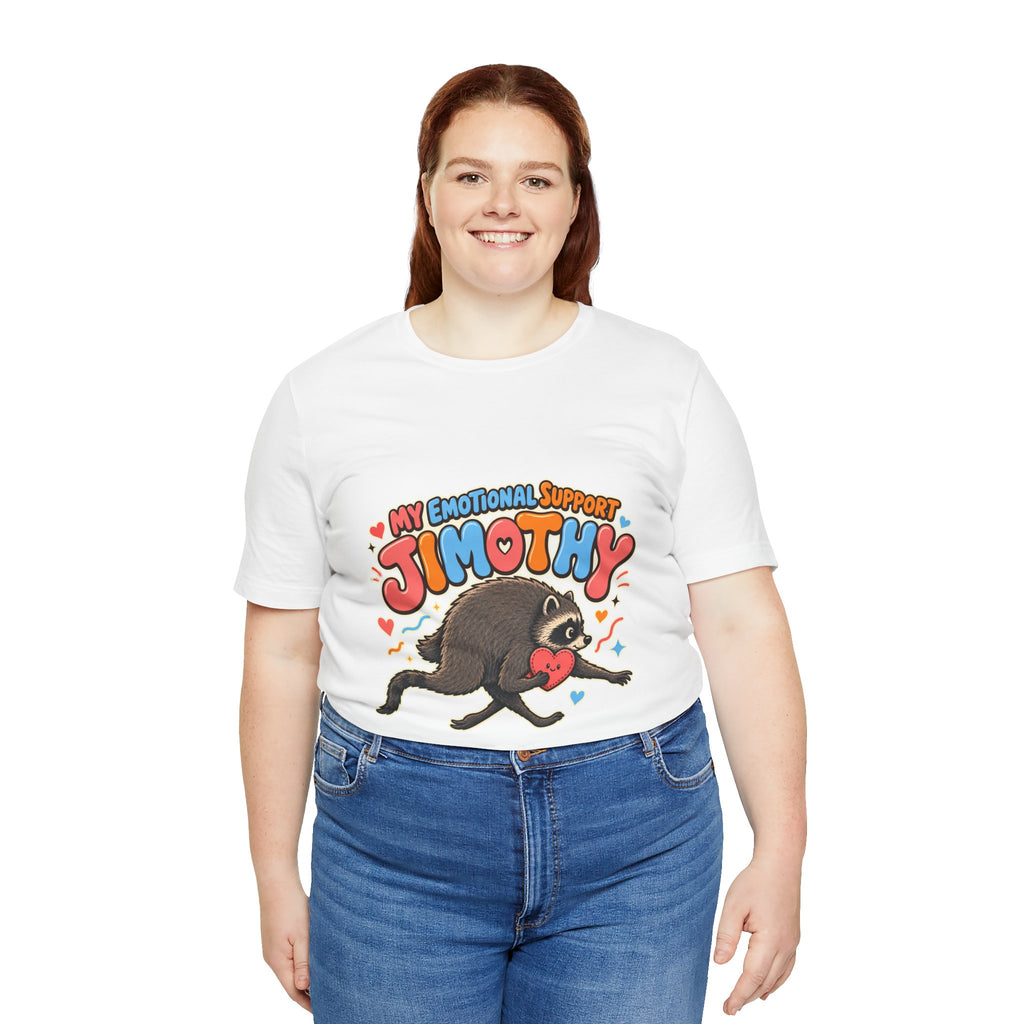 My Emotional Support Jimothy T-Shirt — Unisex Multi Colors