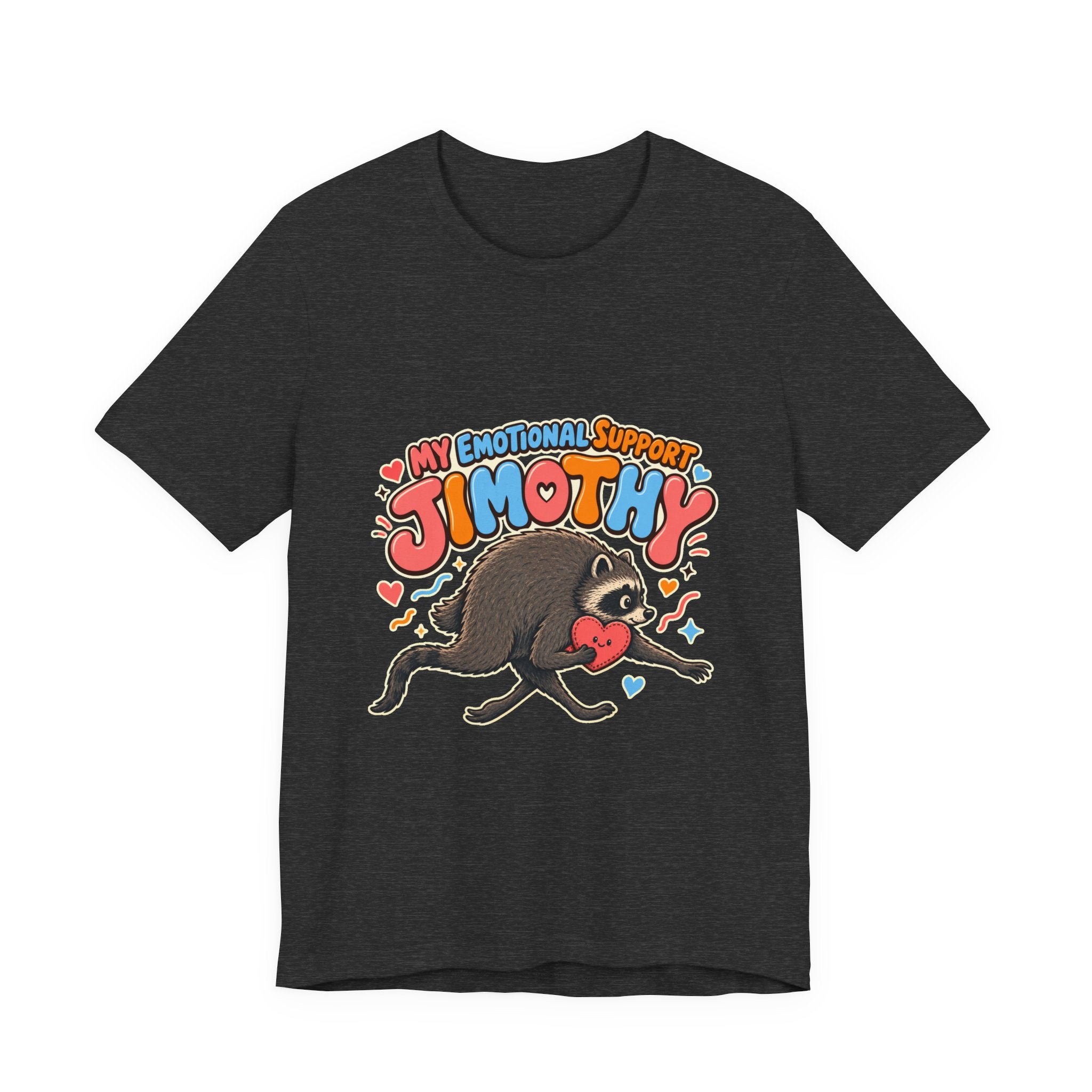 Unisex Multi Colors - My Emotional Support Jimothy T-Shirt