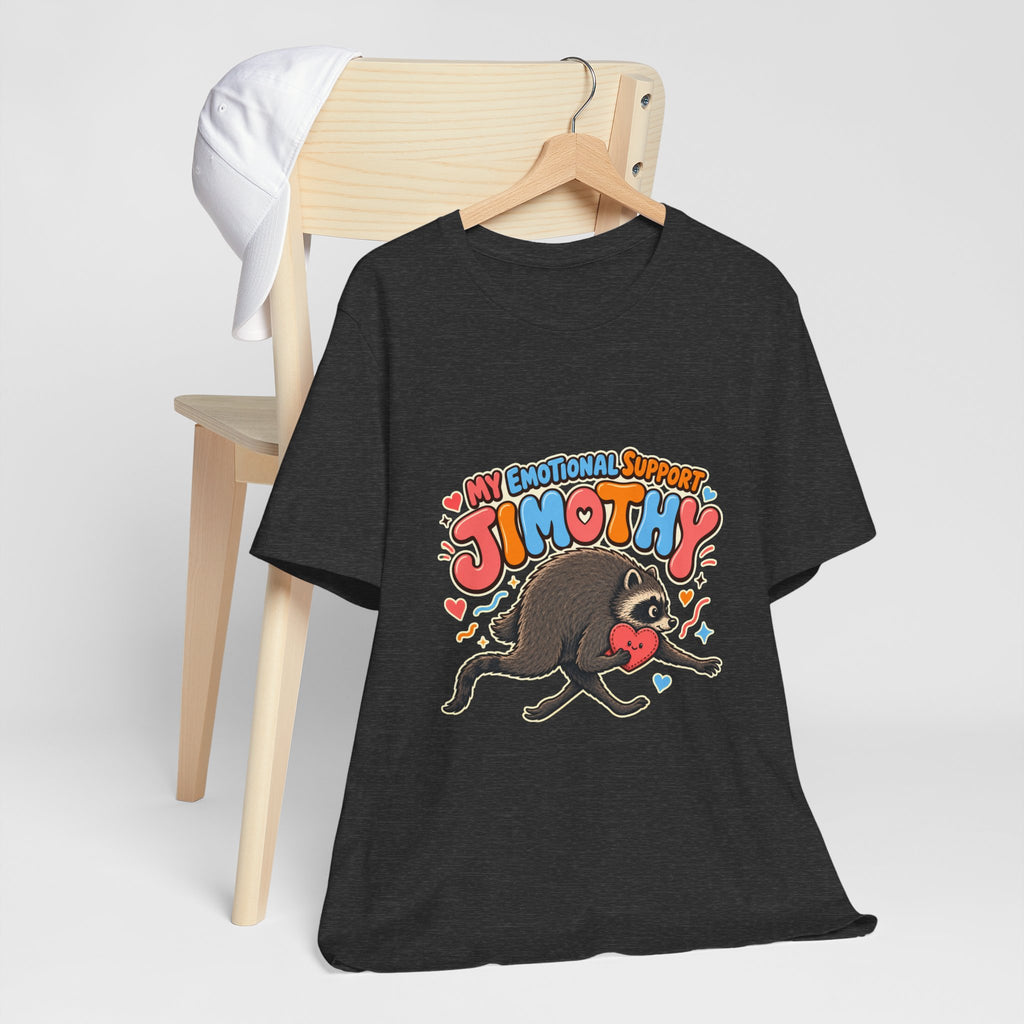 My Emotional Support Jimothy T-Shirt — Unisex Multi Colors
