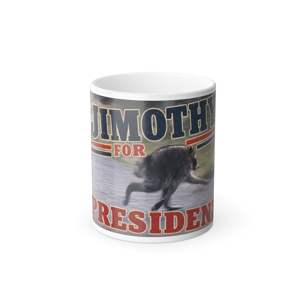 Color Morphing Mug — 'Jimothy for President' Funny Coffee Cup (11 oz)