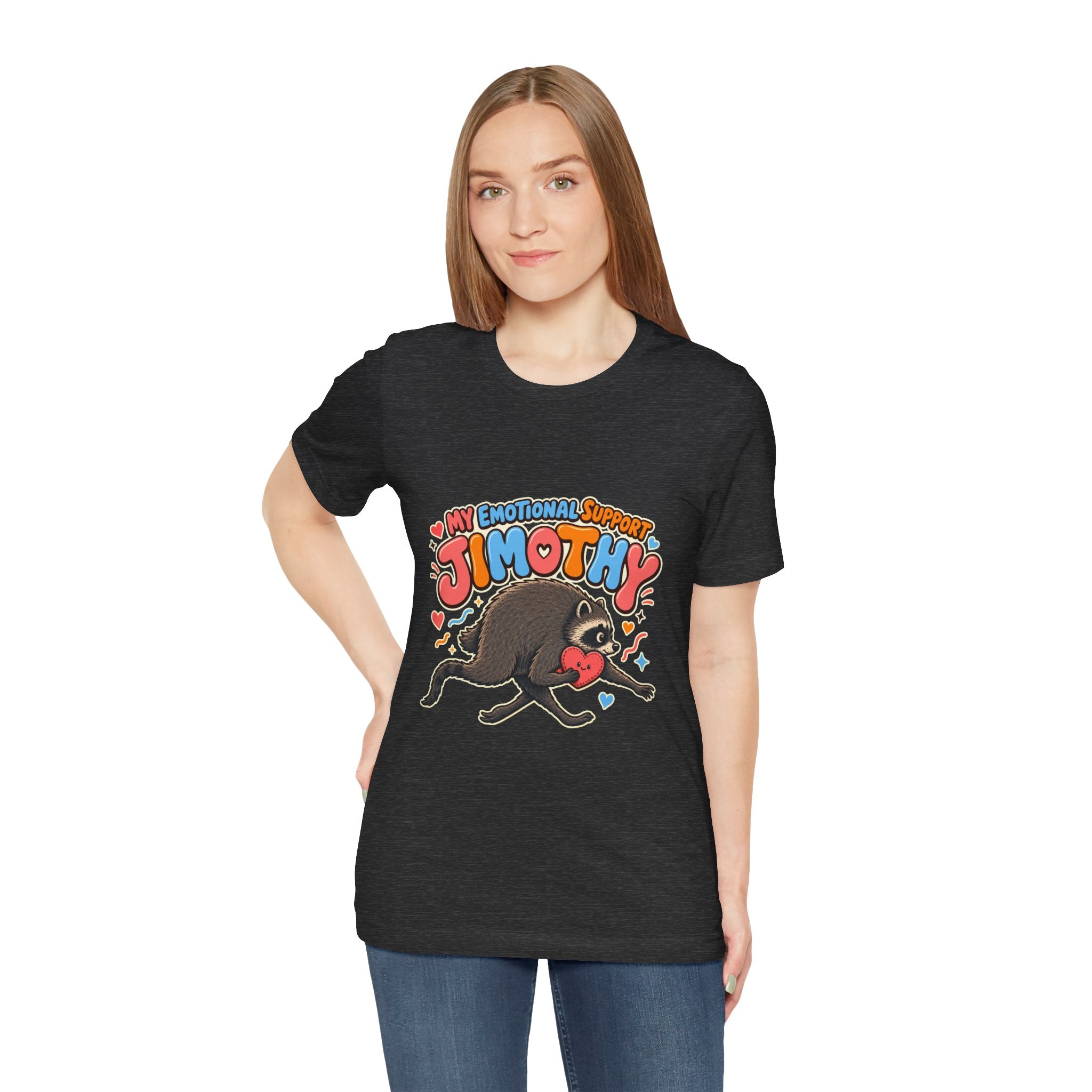 My Emotional Support Jimothy T-Shirt — Unisex Multi Colors