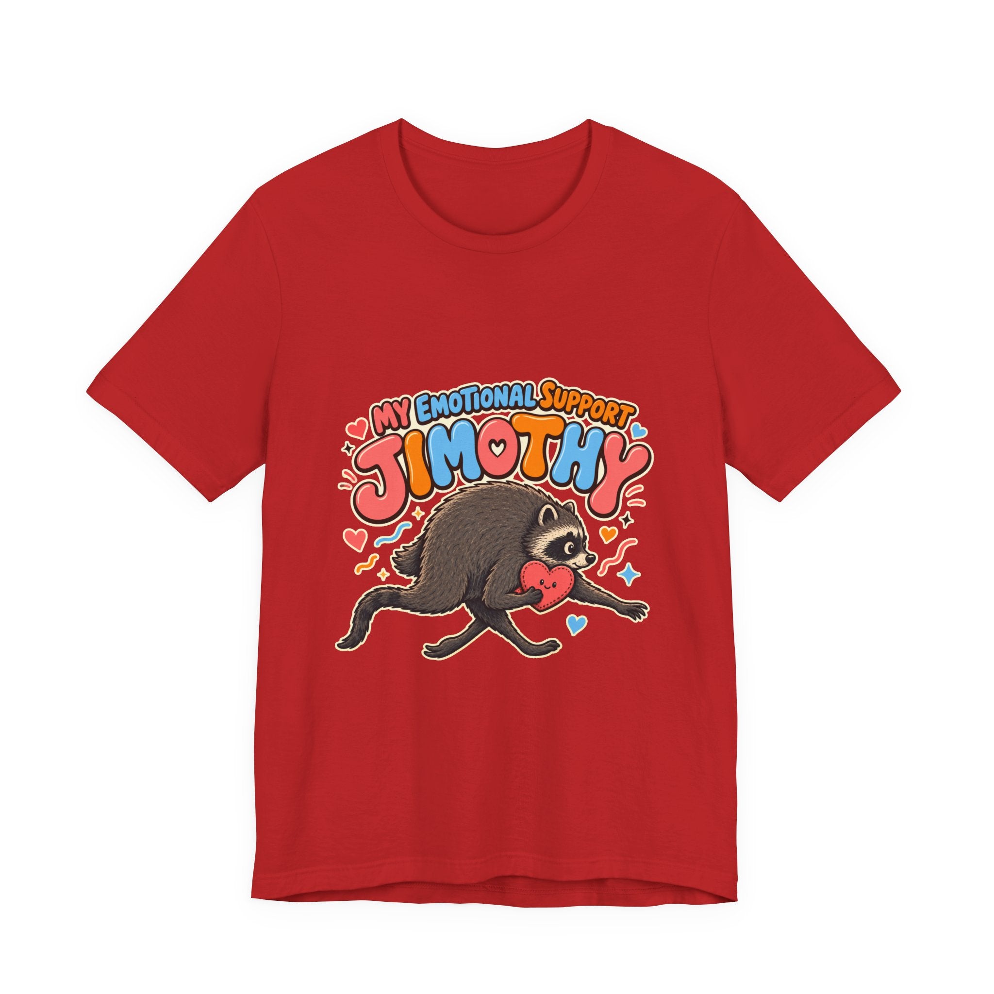 Unisex Multi Colors - My Emotional Support Jimothy T-Shirt