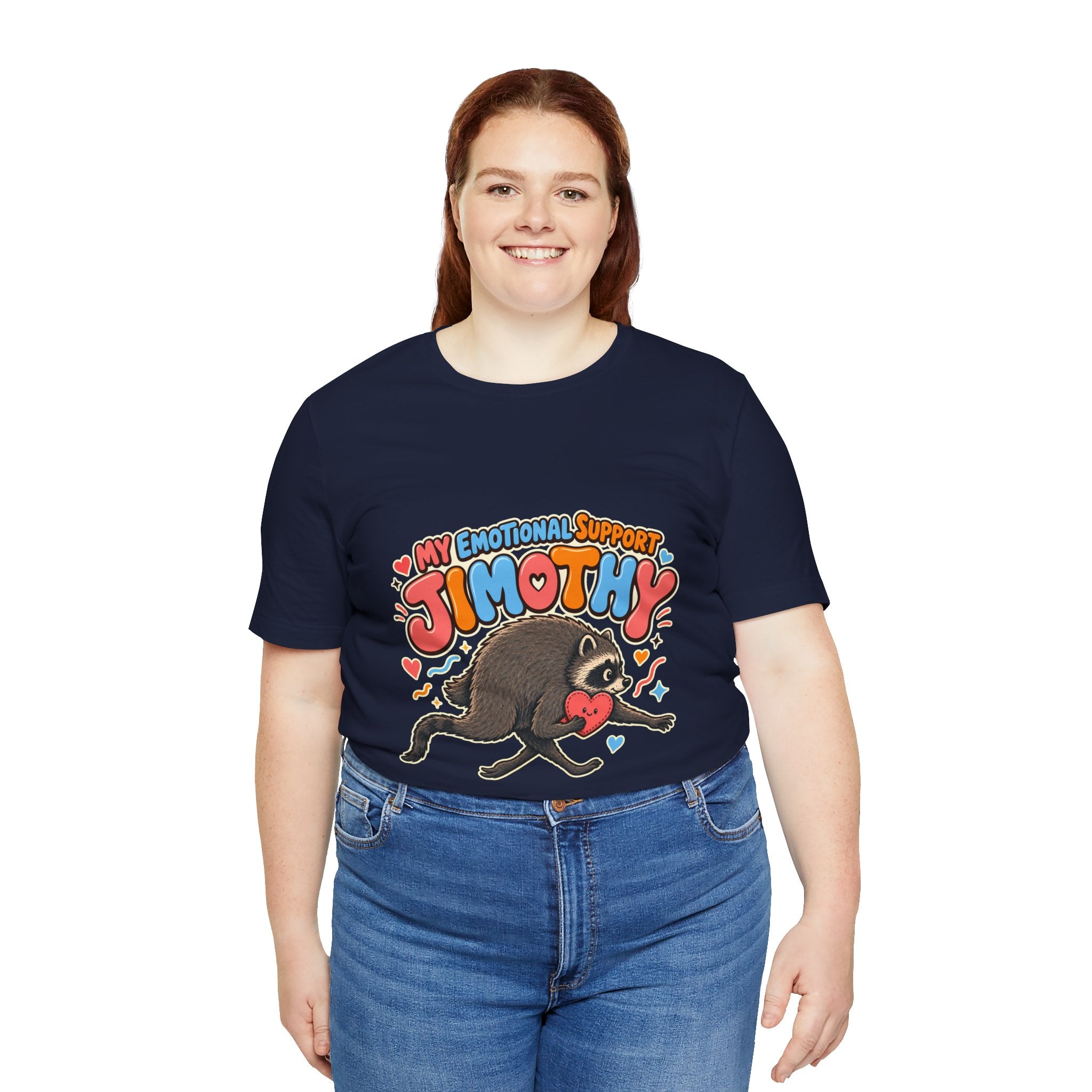 My Emotional Support Jimothy T-Shirt — Unisex Multi Colors