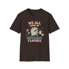 T-Shirt — "We All Come In Different Flavors" Design #4