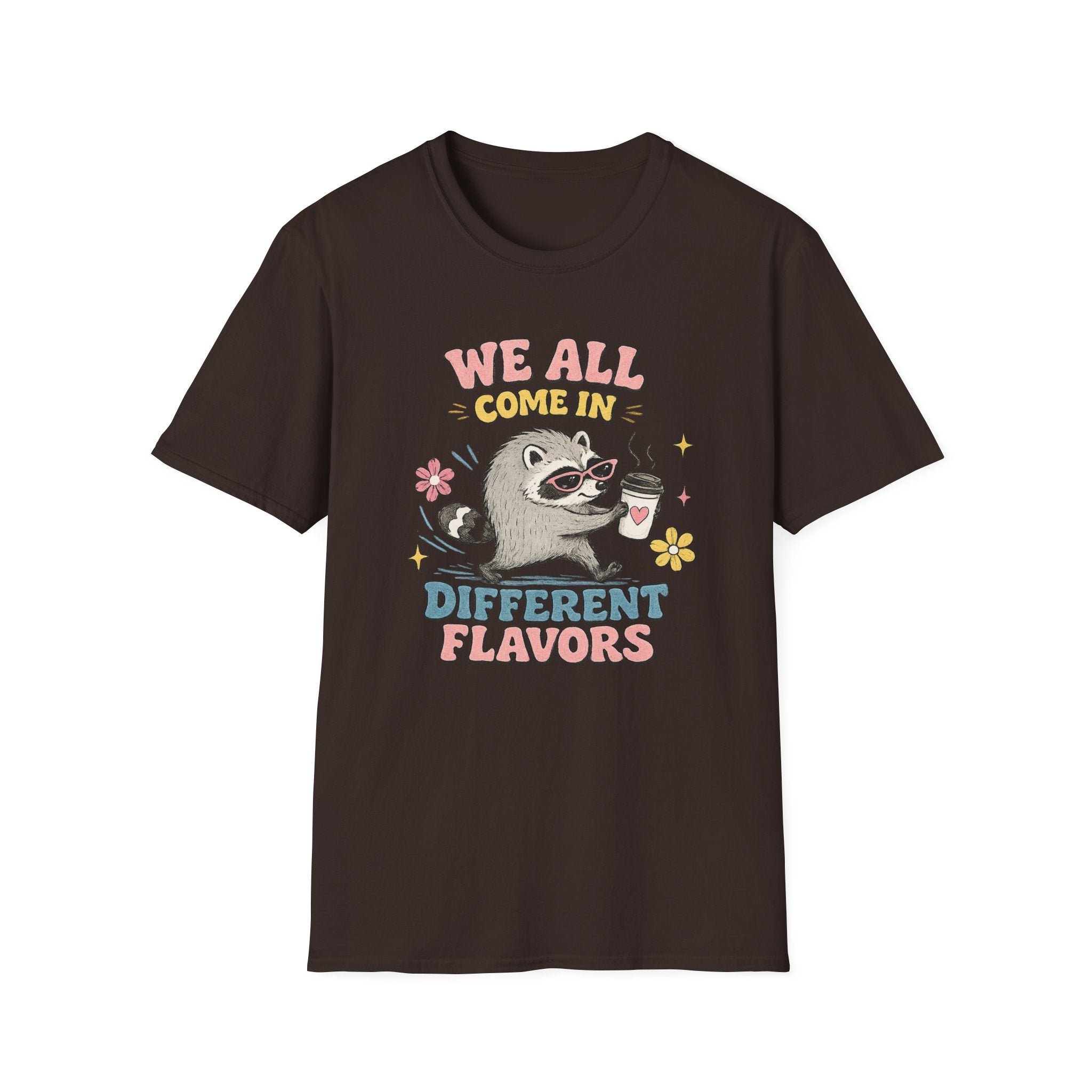 T-Shirt — "We All Come In Different Flavors" Design #4