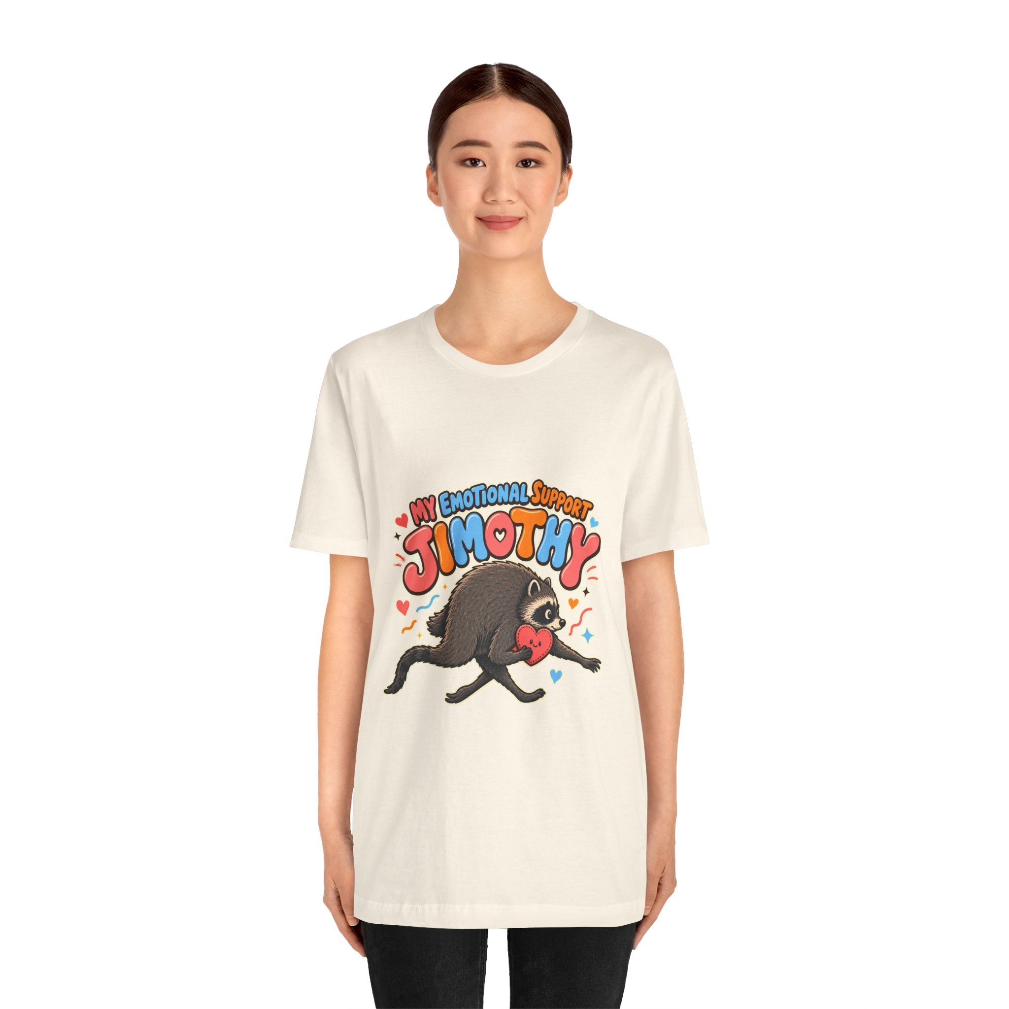 My Emotional Support Jimothy T-Shirt — Unisex Multi Colors